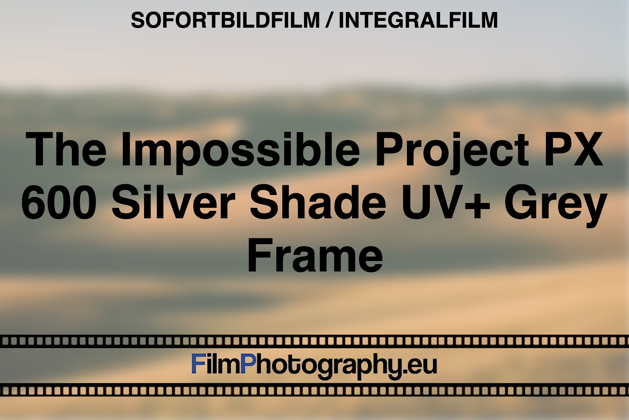 impossible-project-px-600-silver-shade-uv-grey-frame-bnv