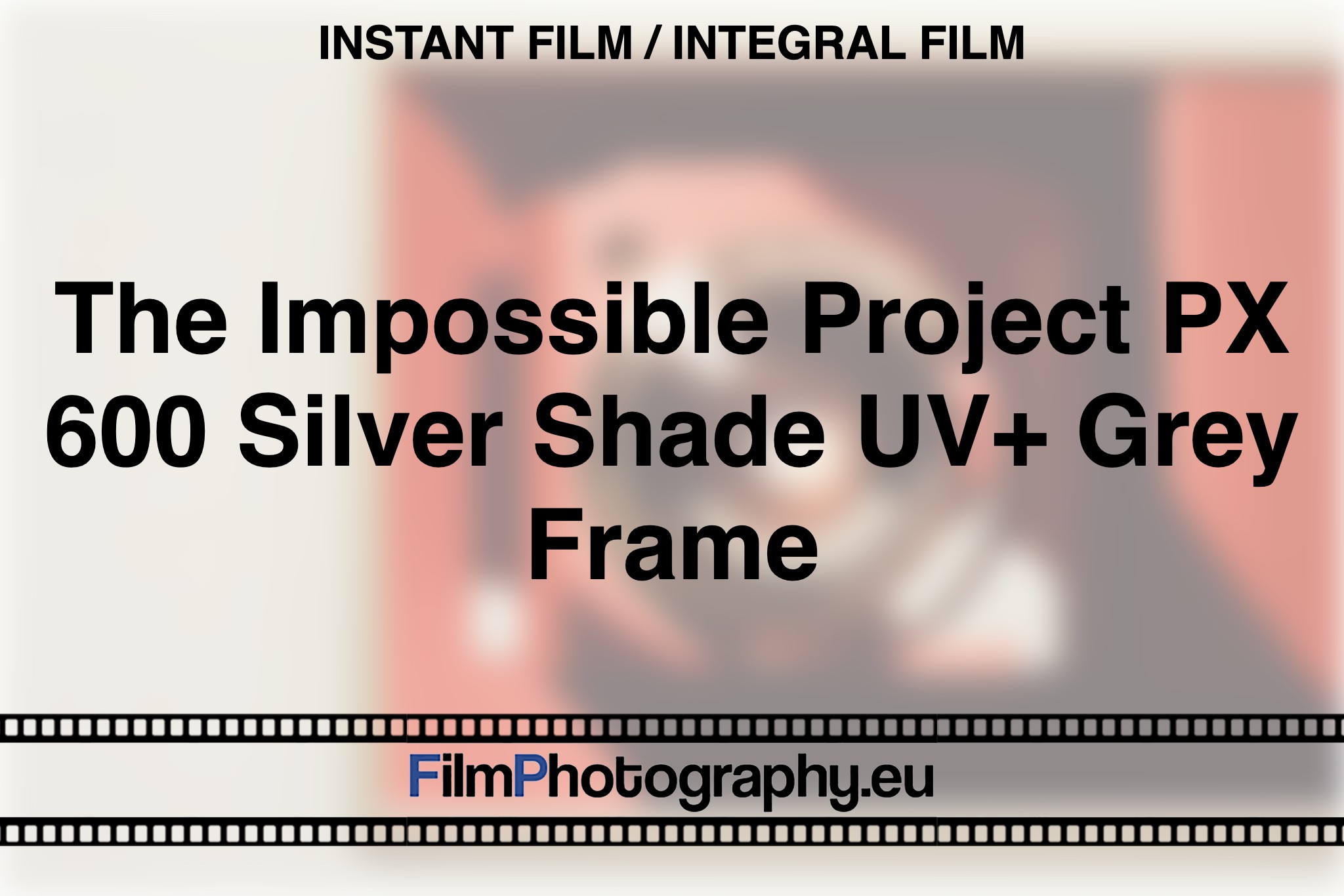 impossible-project-px-600-silver-shade-uv-grey-frame-bnv
