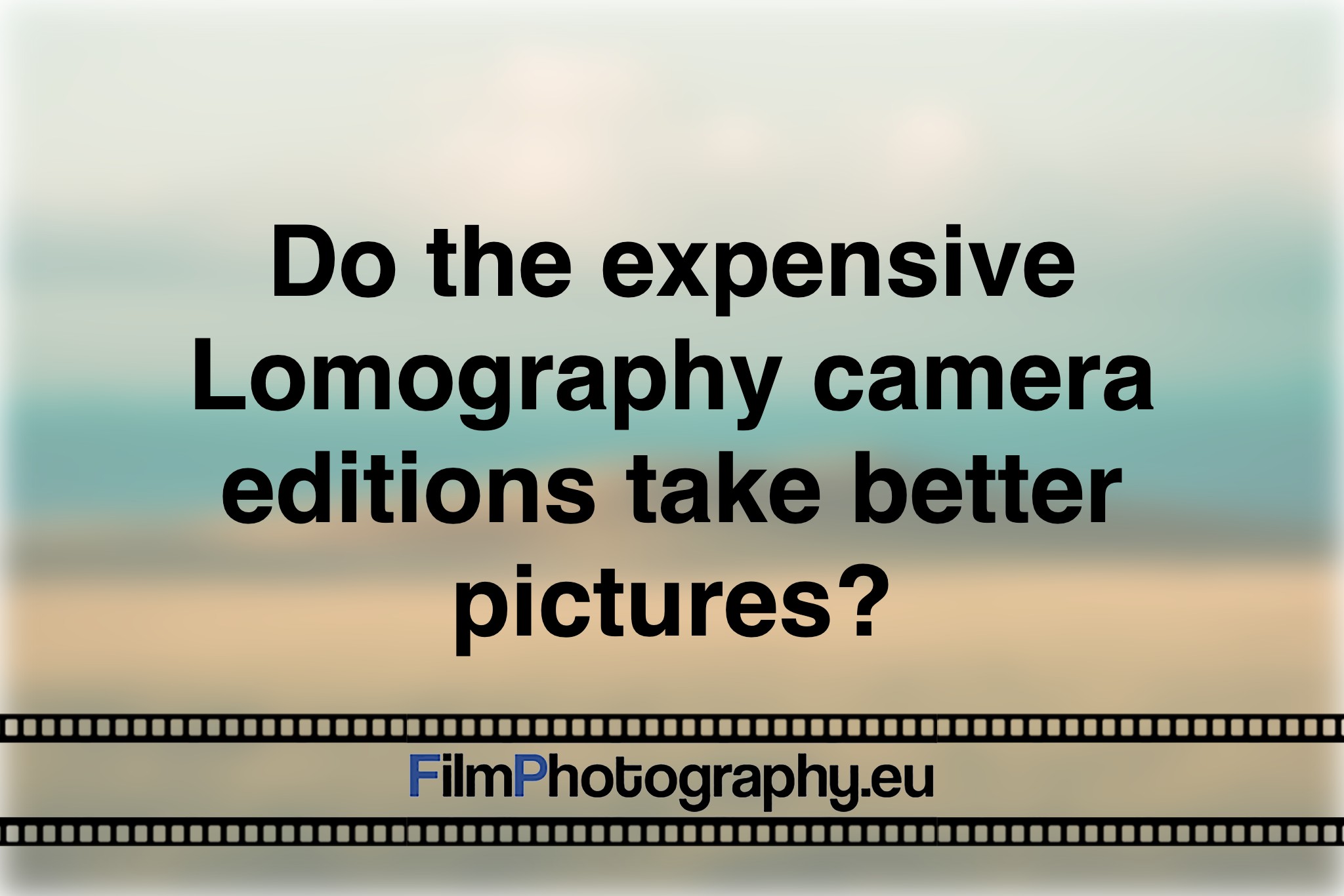 do-the-expensive-lomography-camera-editions-take-better-pictures-photo-bnv