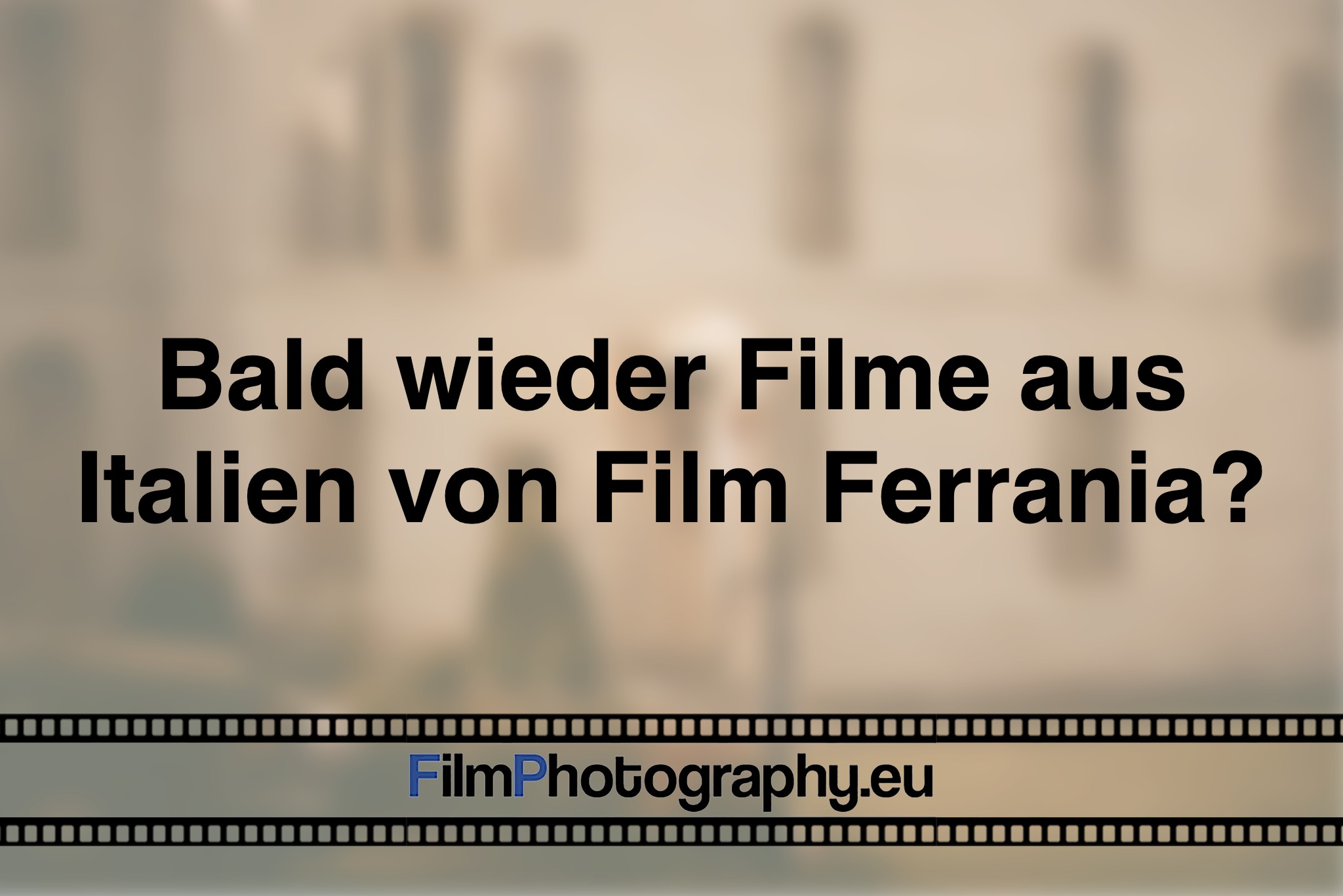 bald-wieder-filme-aus-italien-von-film-ferrania-photo-bnv