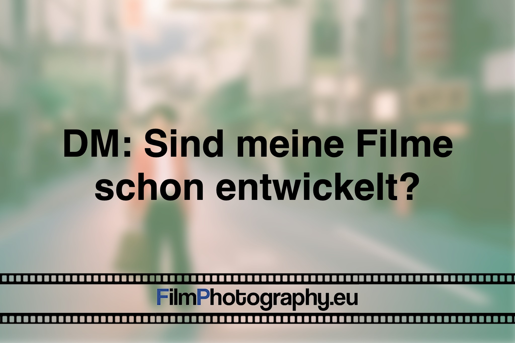 dm-sind-meine-filme-schon-entwickelt-foto-bnv