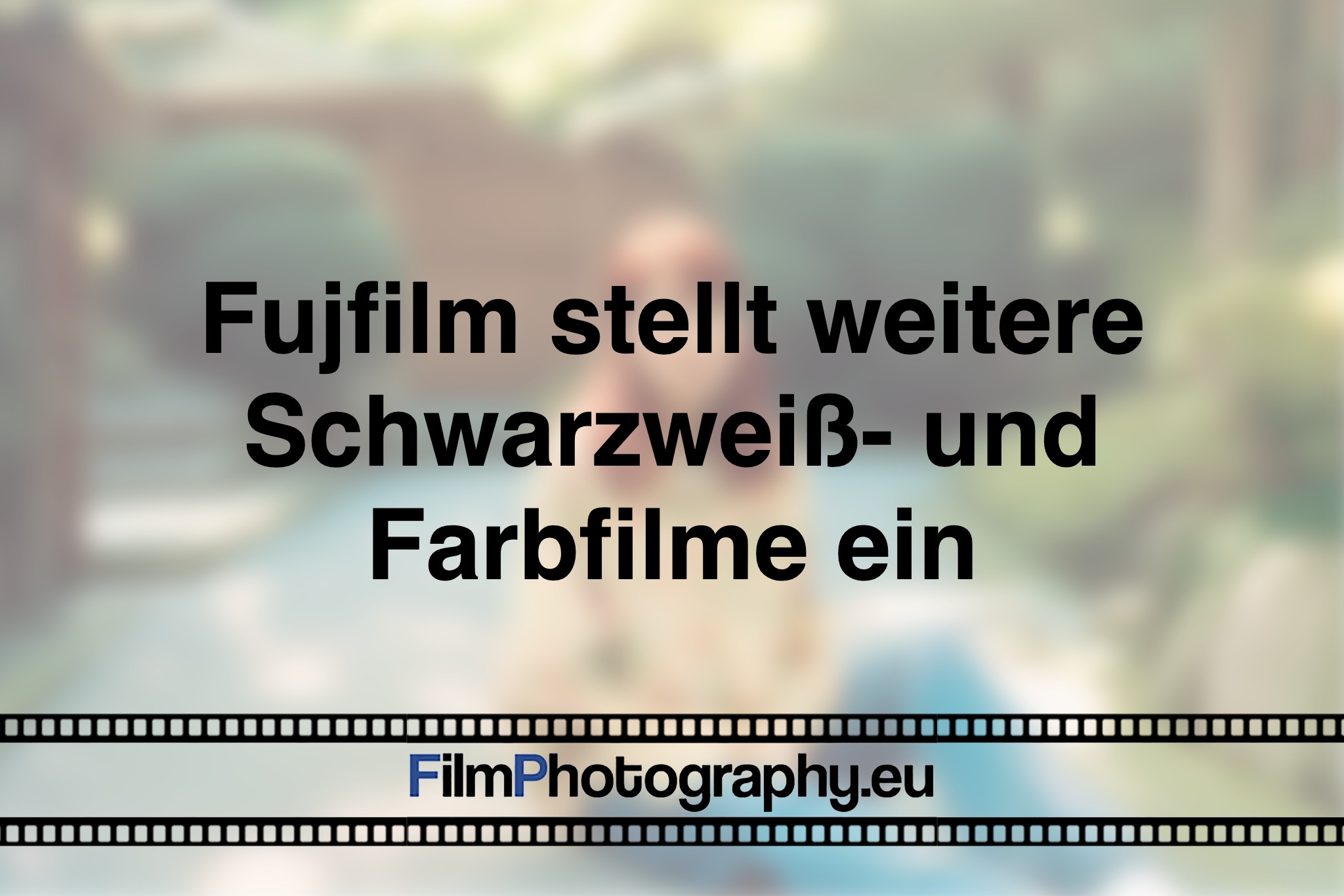 fujfilm-stellt-weitere-schwarzweiß-und-farbfilme-ein-photo-bnv