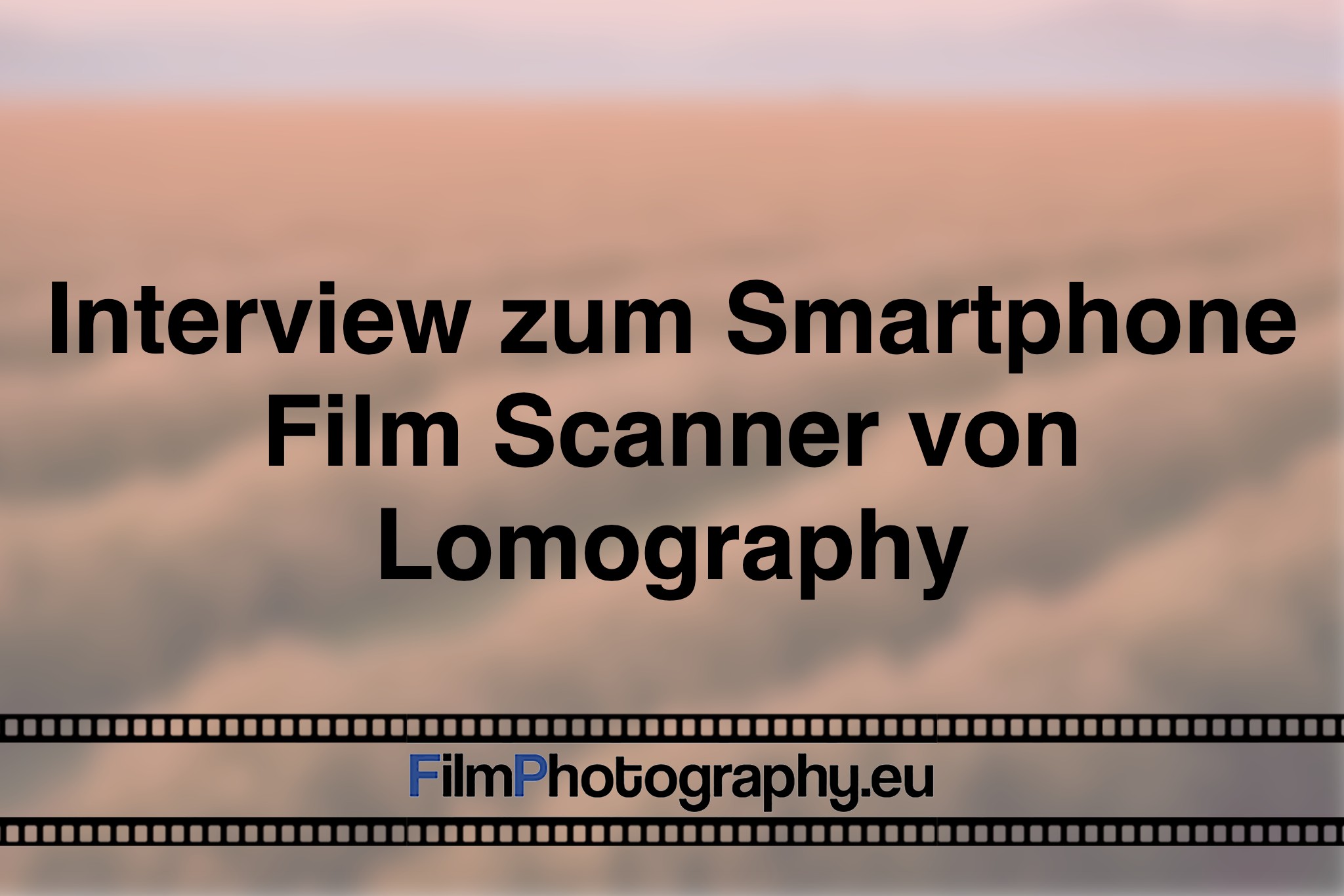 interview-zum-smartphone-film-scanner-von-lomography-photo-bnv