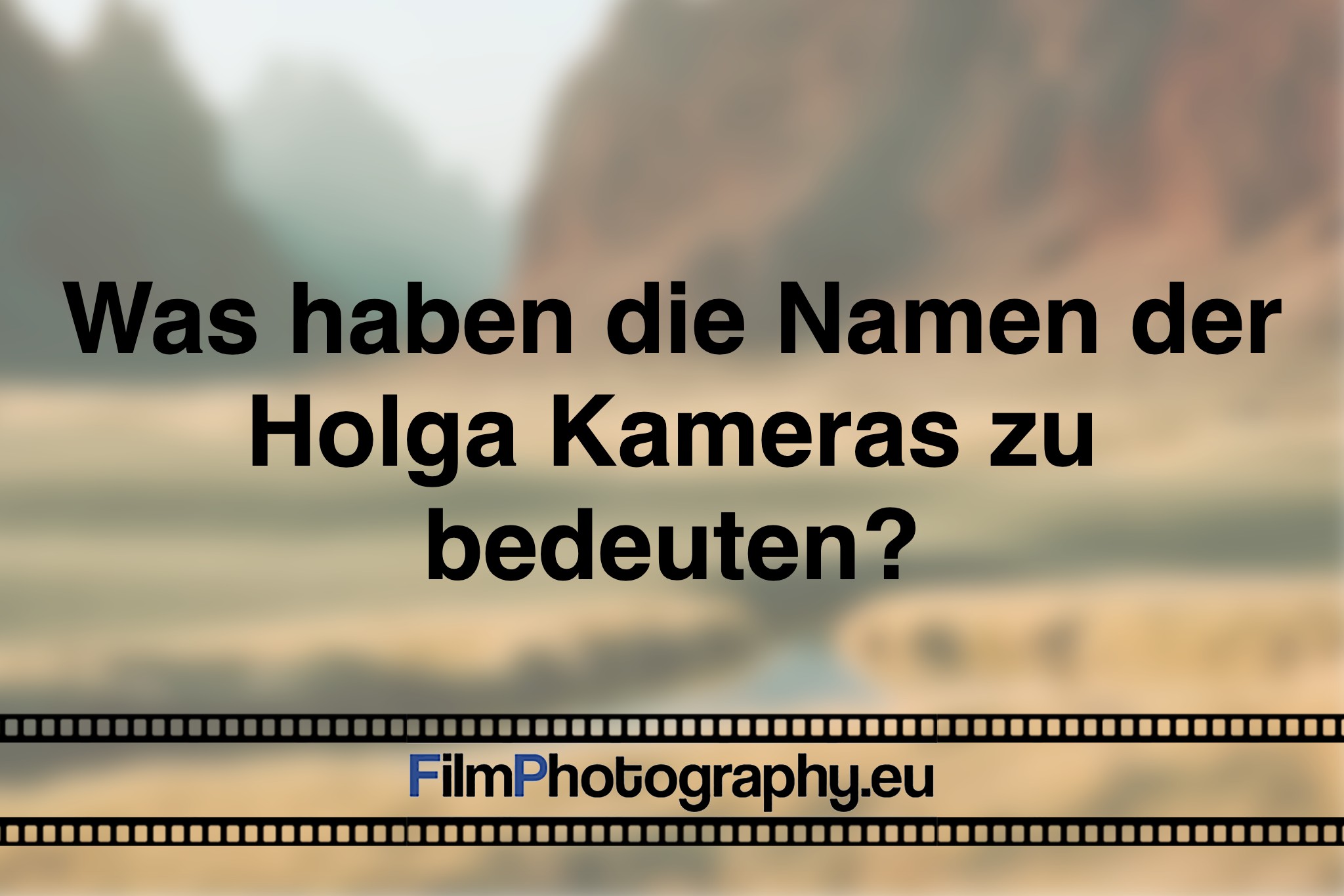 was-haben-die-namen-der-holga-kameras-zu-bedeuten-photo-bnv