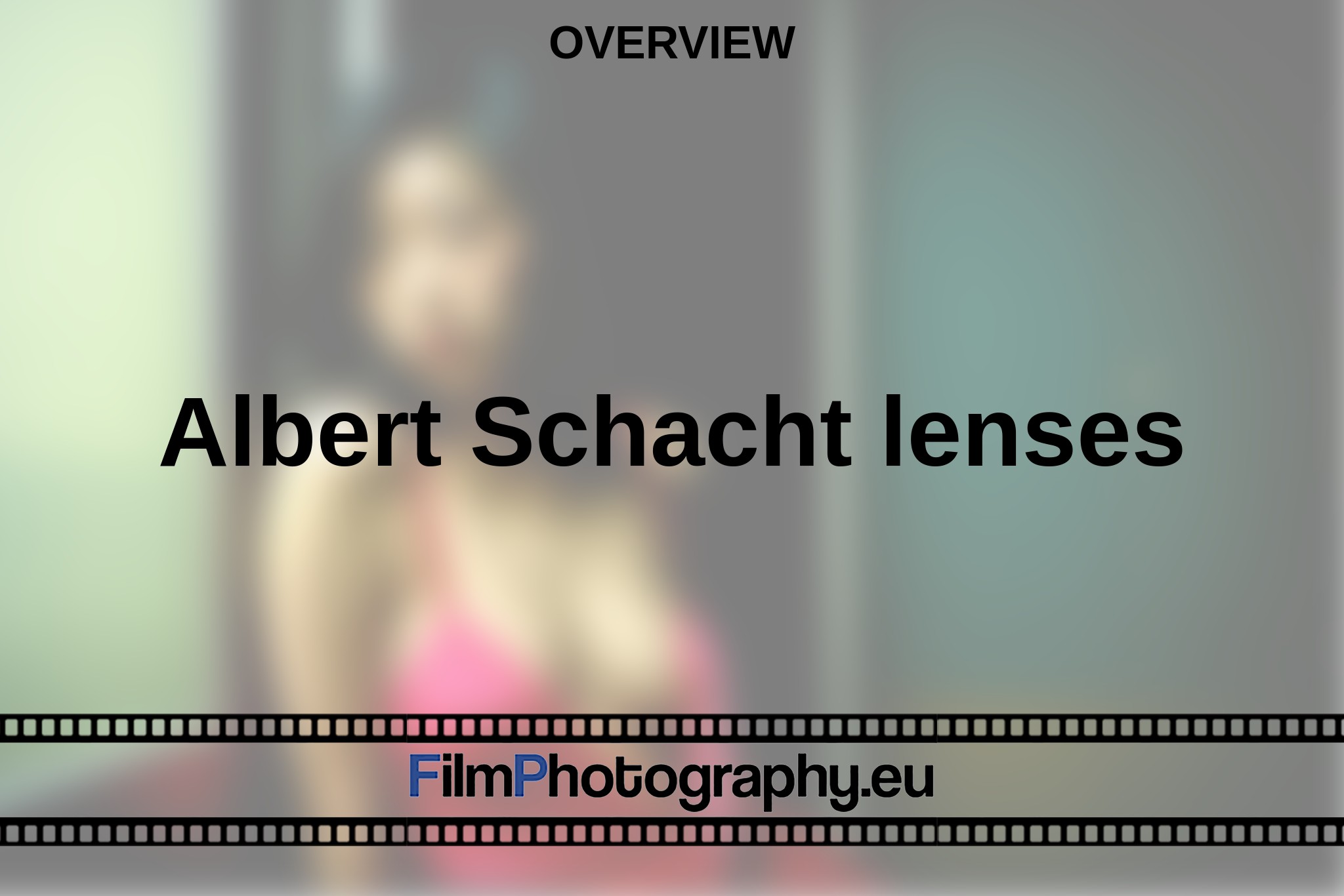 albert-schacht-lenses-overview-bnv.jpg