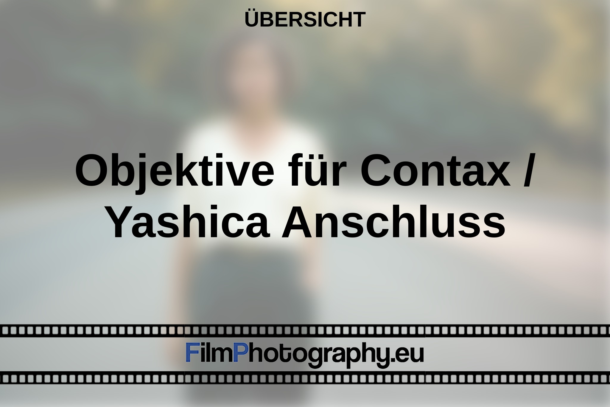 objektive-fuer-contax-yashica-anschluss-Übersicht-bnv.jpg