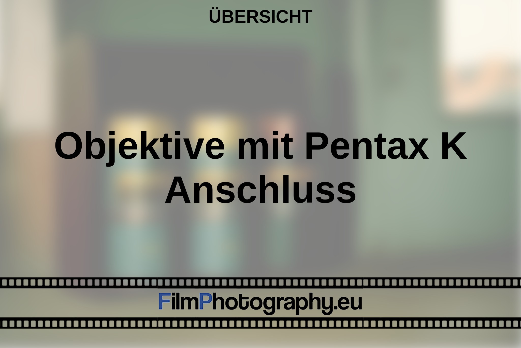 objektive-mit-pentax-k-anschluss-Übersicht-bnv.jpg