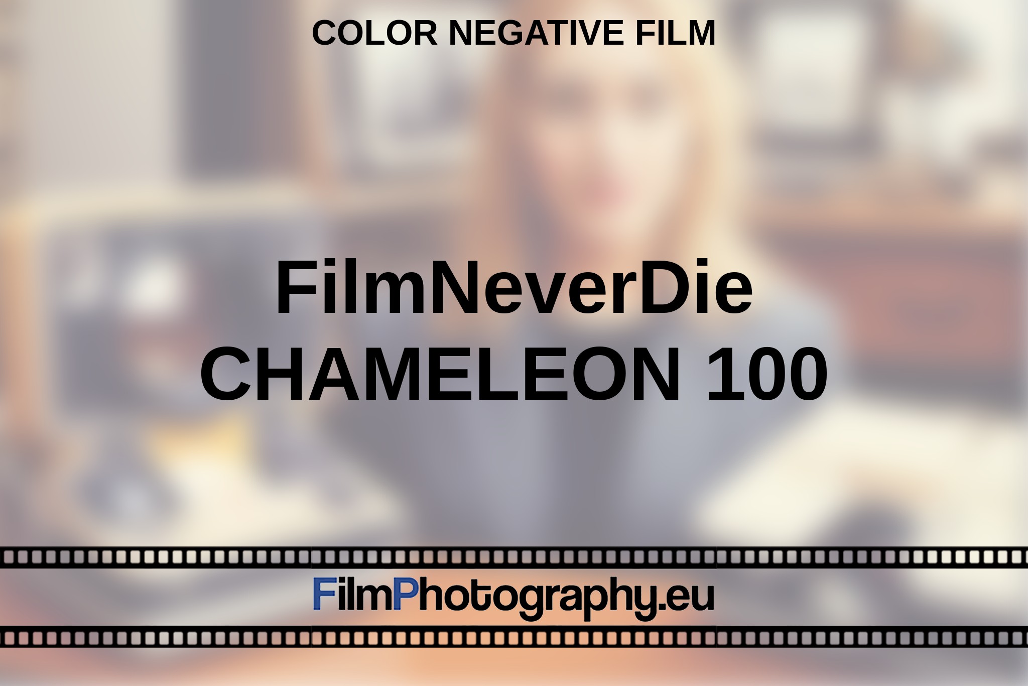 filmneverdie-chameleon-100-color-negative-film-en-bnv.jpg