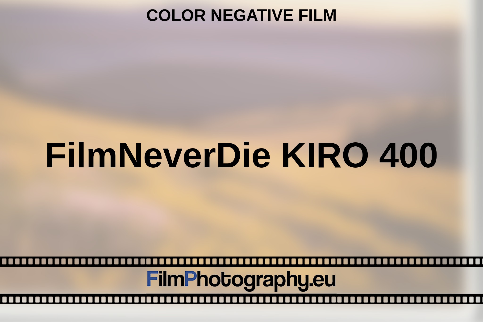 filmneverdie-kiro-400-color-negative-film-en-bnv.jpg