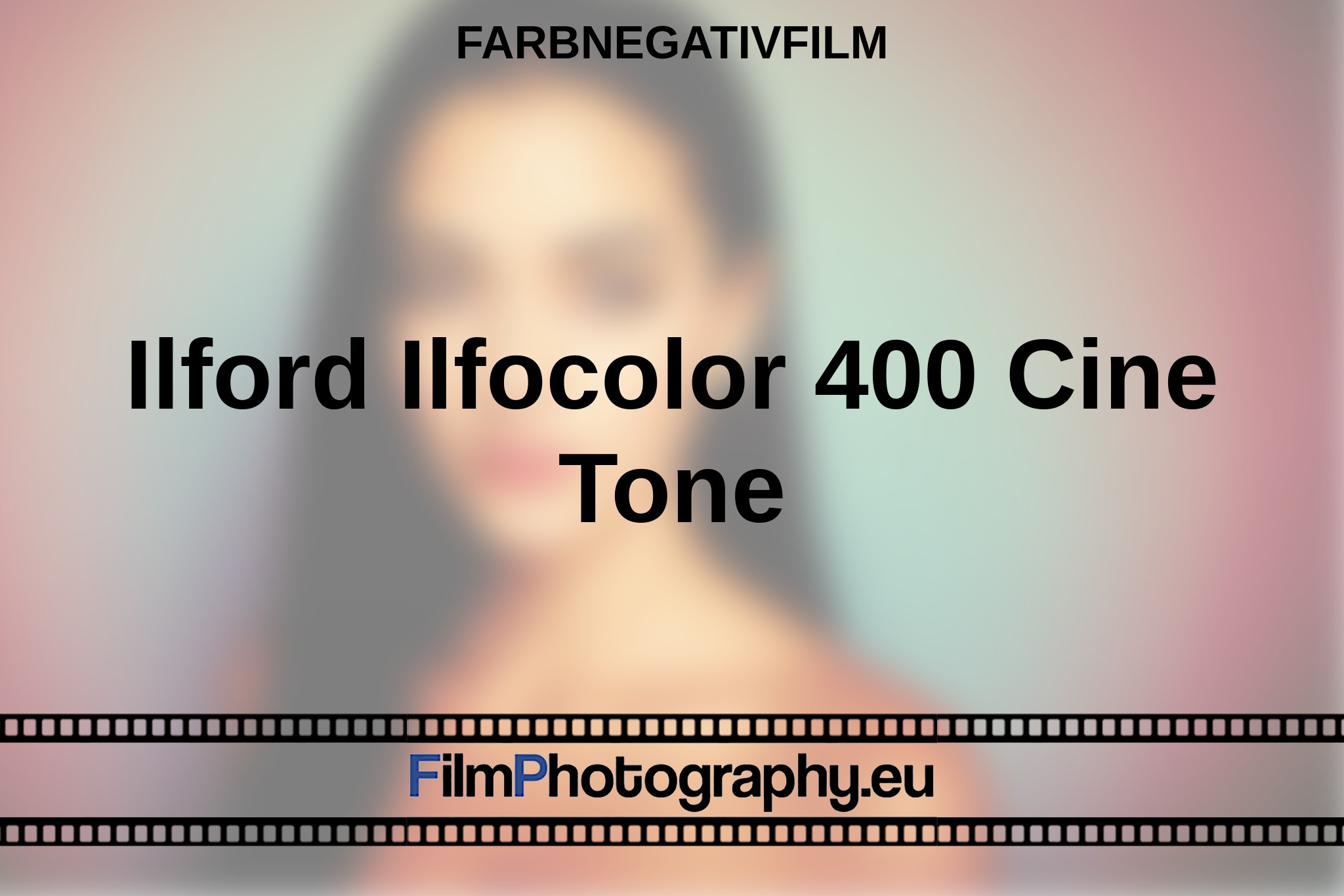 ilford-ilfocolor-400-cine-tone-farbnegativfilm-bnv.jpg