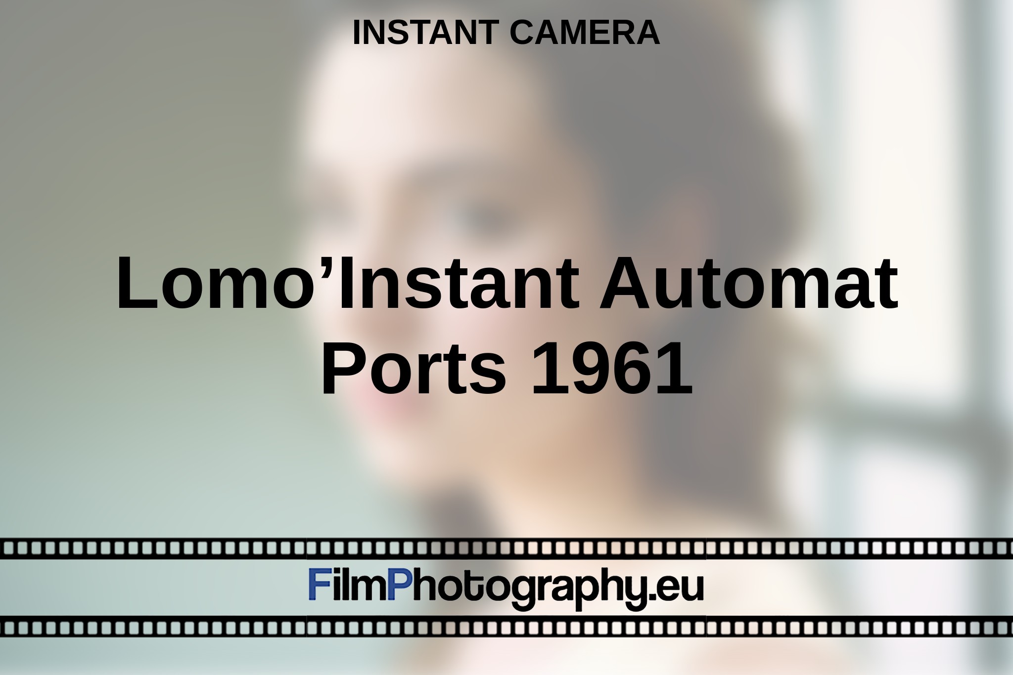 lomo’instant-automat-ports-1961-instant-camera-bnv.jpg