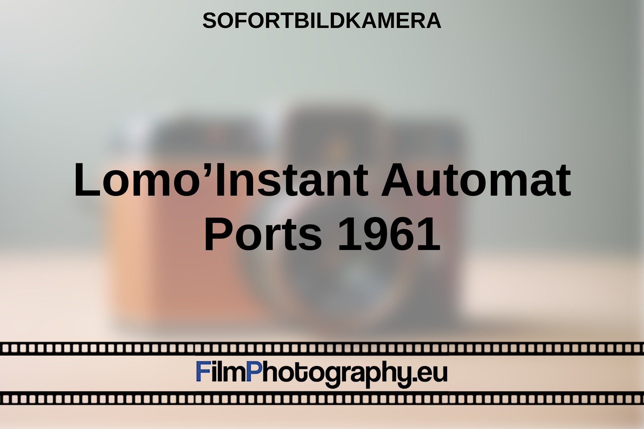 lomo’instant-automat-ports-1961-sofortbildkamera-bnv.jpg