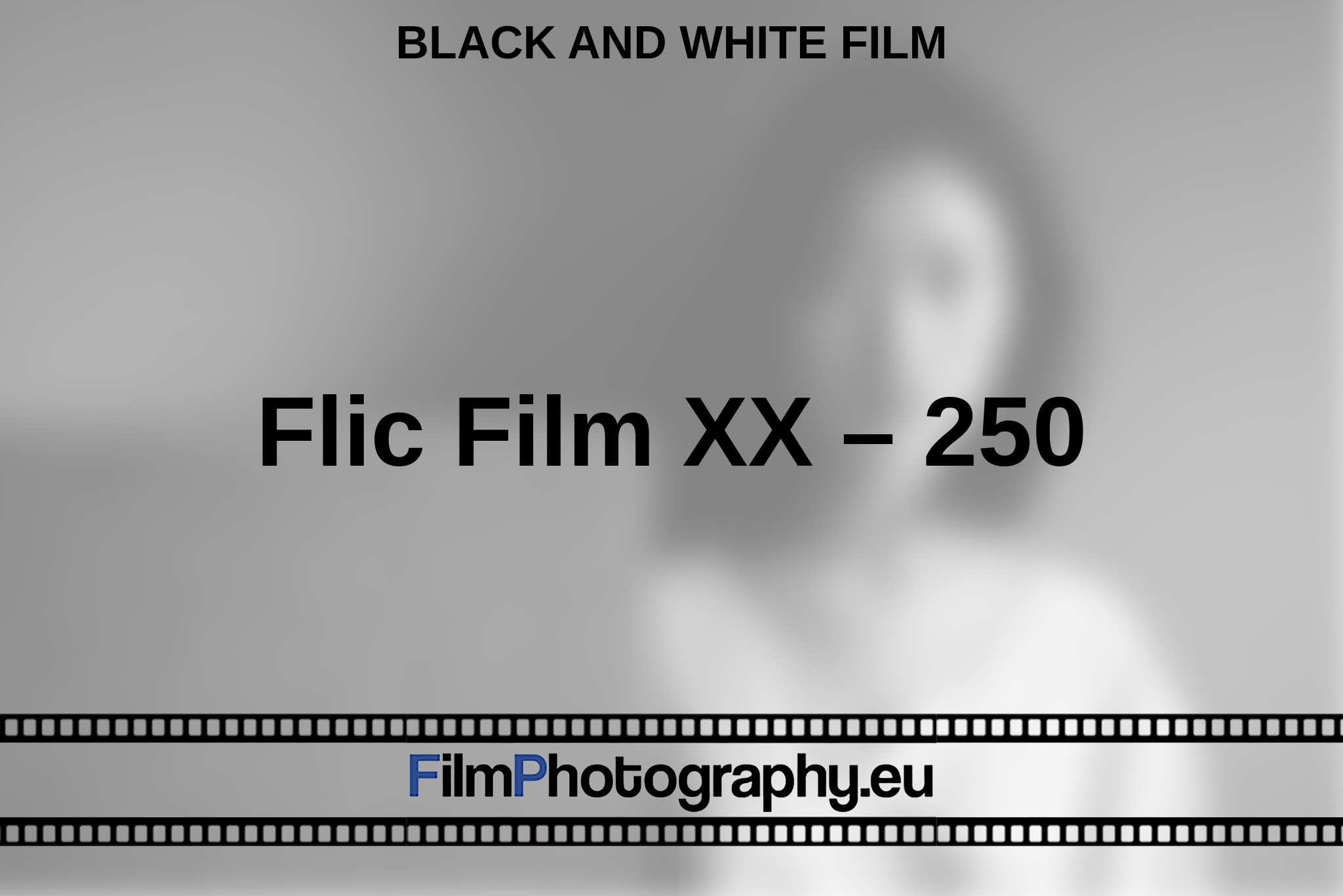 flic-film-xx-–-250-black-and-white-film-en-bnv.jpg