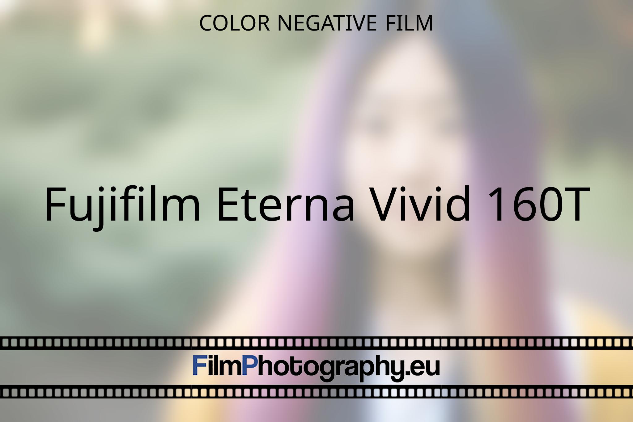 fujifilm-eterna-vivid-160t-color-negative-film-3609-bnv.jpg