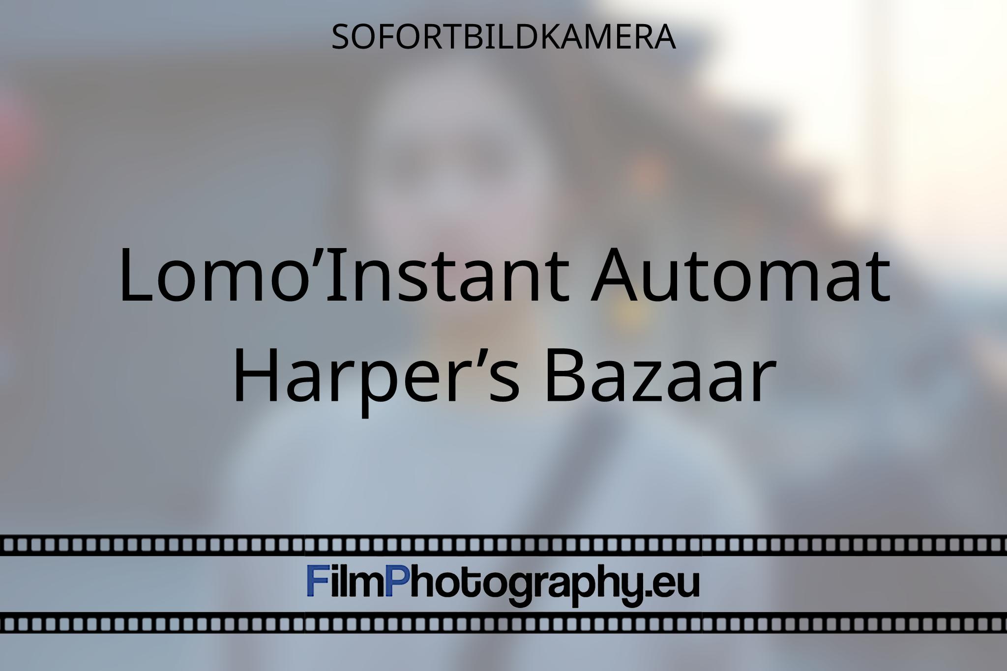 lomo’instant-automat-harper’s-bazaar-sofortbildkamera-8223-bnv.jpg