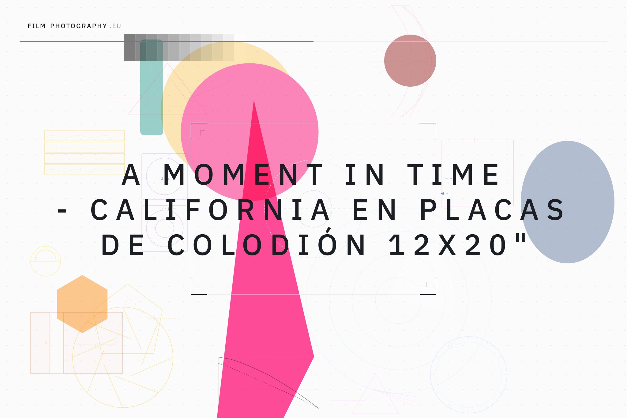 A Moment In Time - California en placas de colodión 12x20"