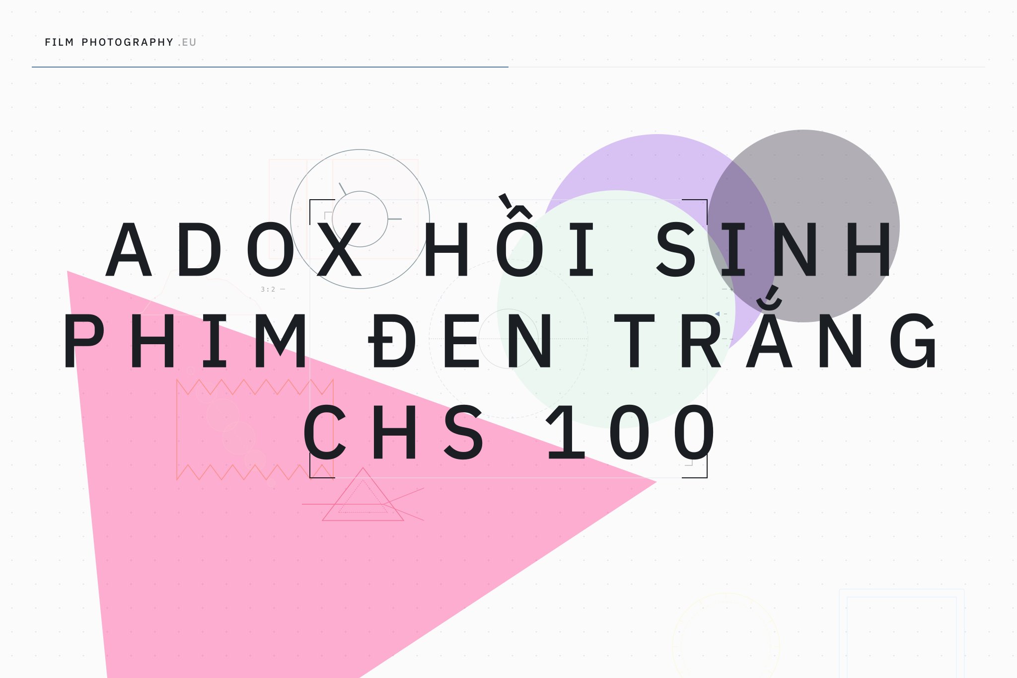 Adox hồi sinh phim đen trắng CHS 100