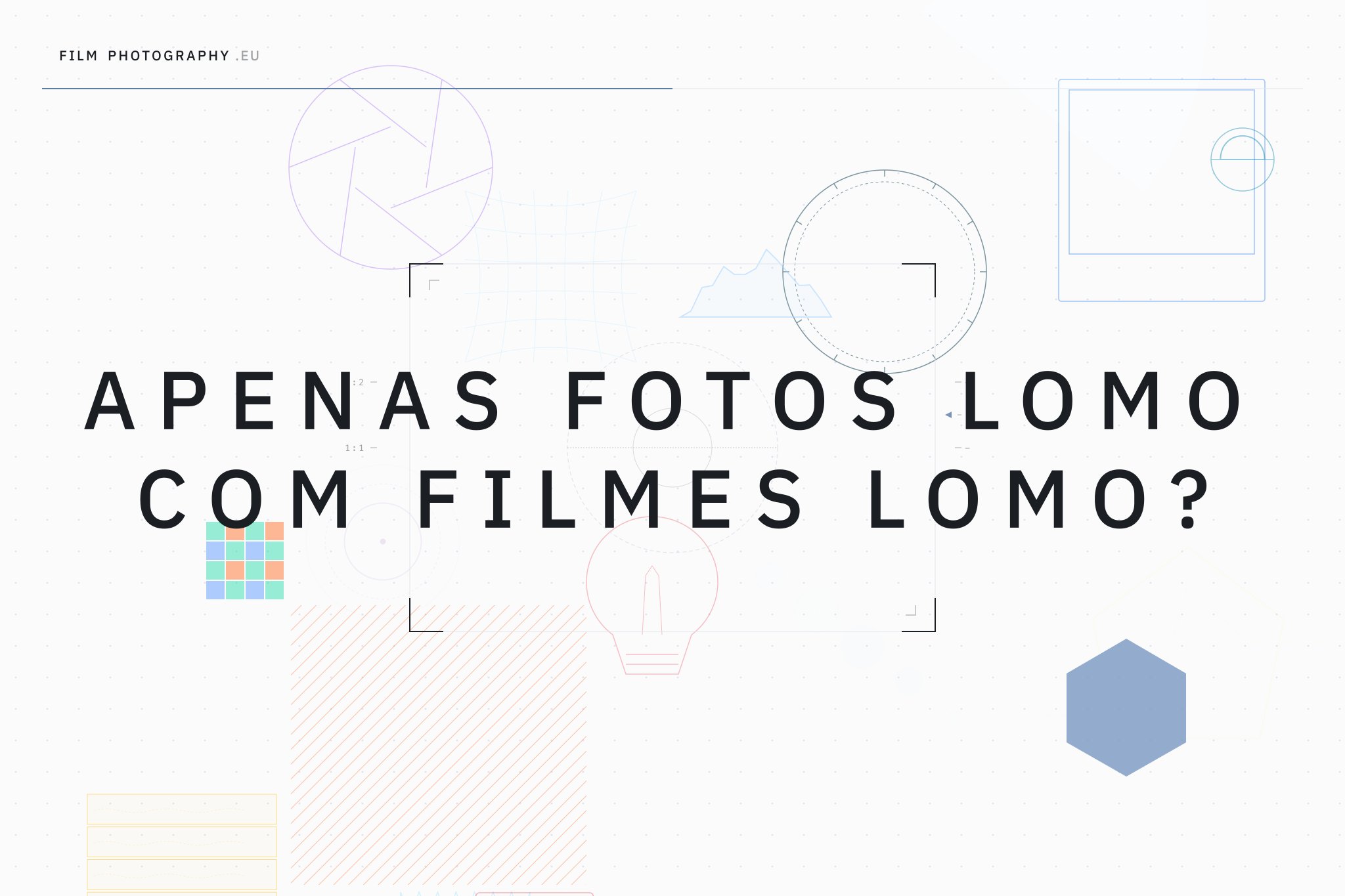 Apenas fotos lomo com filmes Lomo?