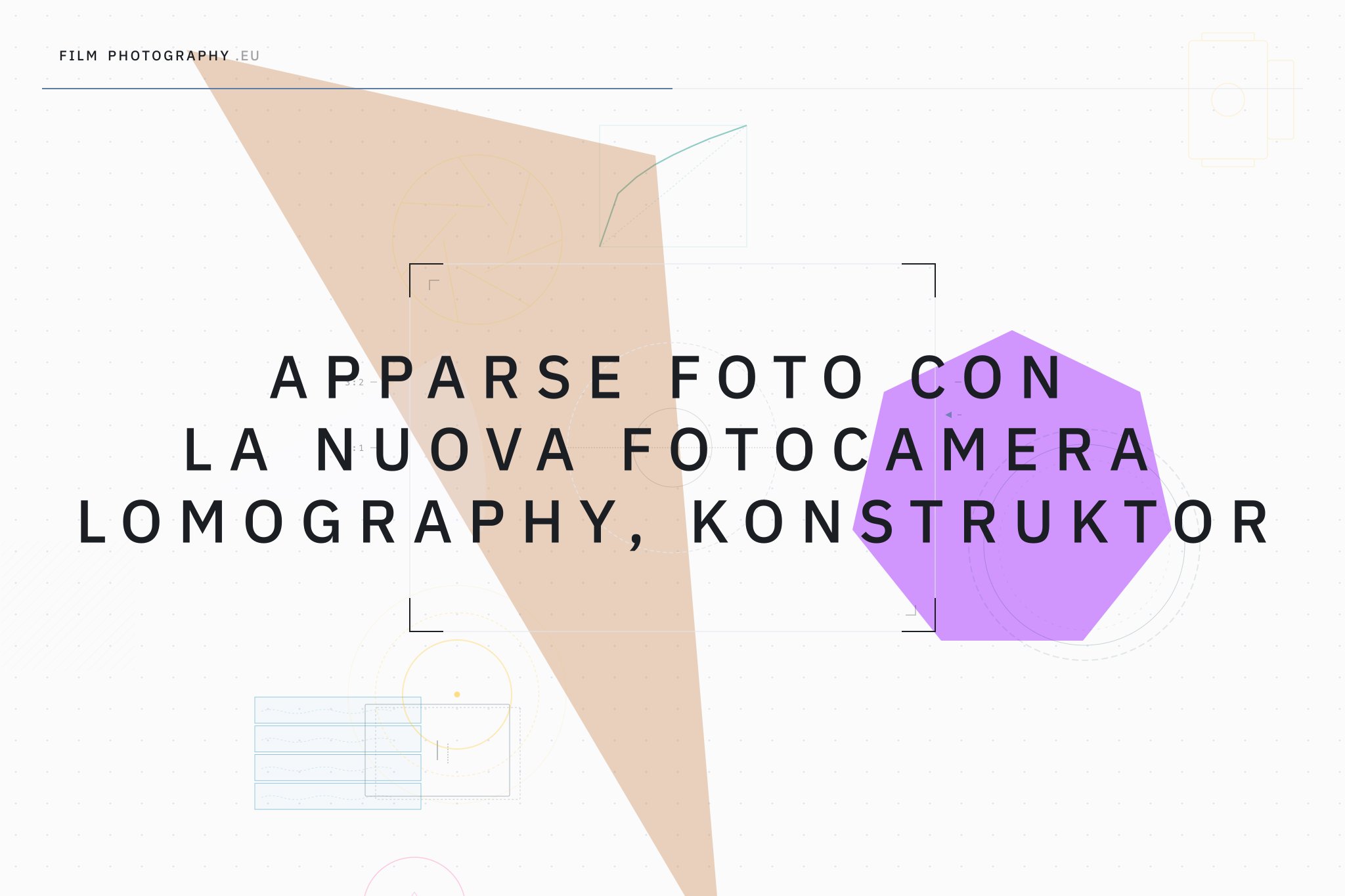 Apparse foto con la nuova fotocamera Lomography, Konstruktor