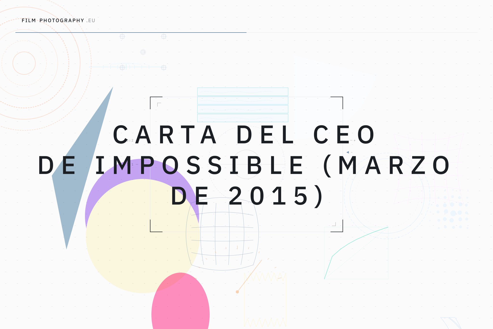 Carta del CEO de Impossible (marzo de 2015)