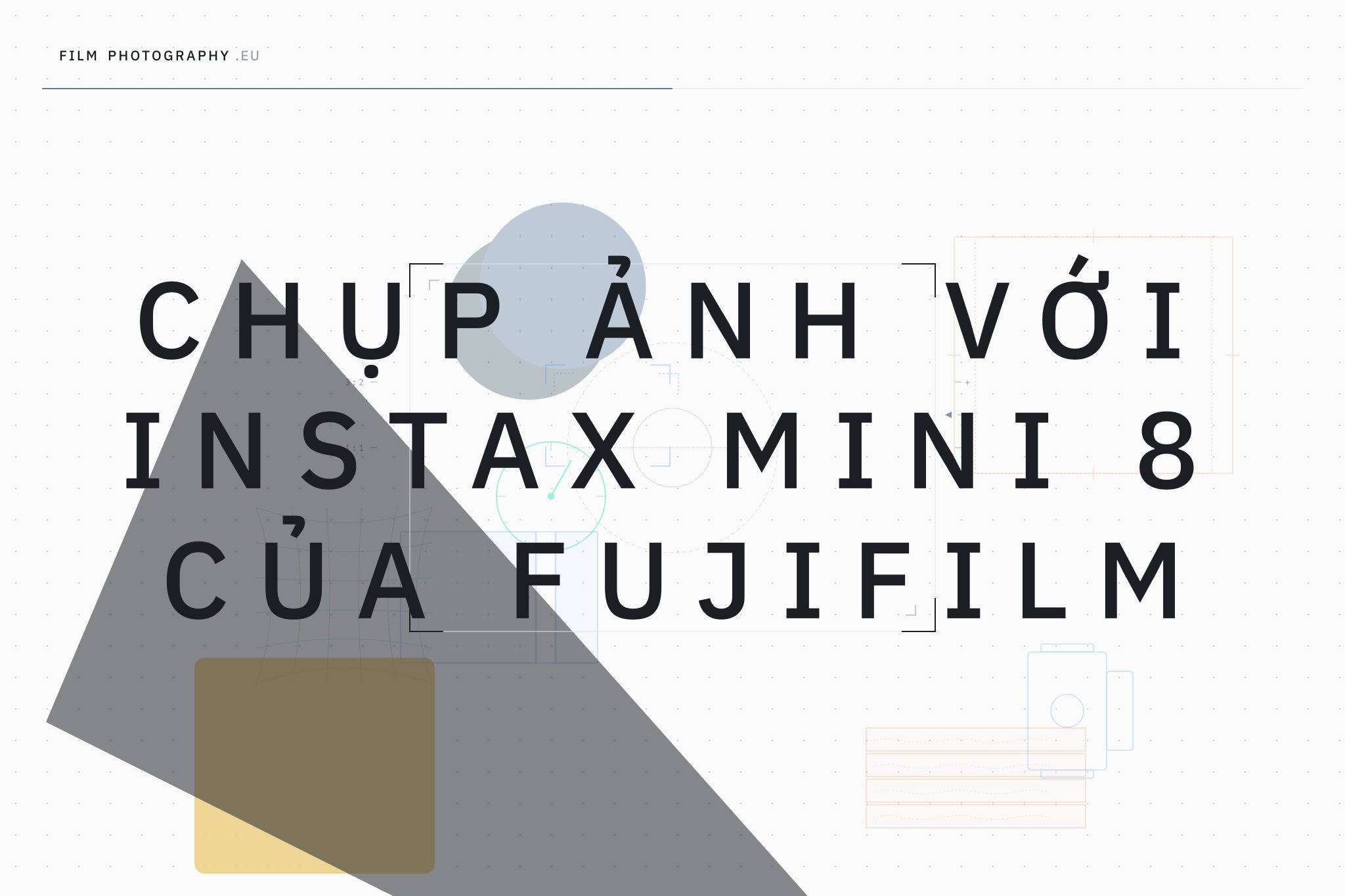 Chụp ảnh với Instax Mini 8 của Fujifilm