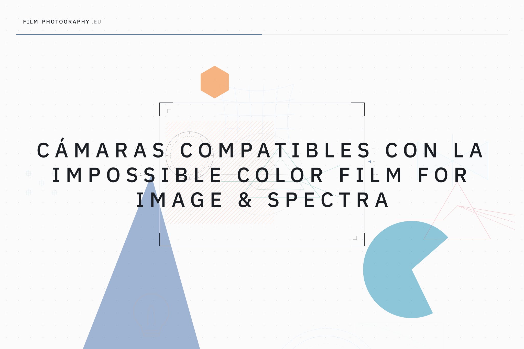 Cámaras compatibles con la Impossible Color Film for Image & Spectra