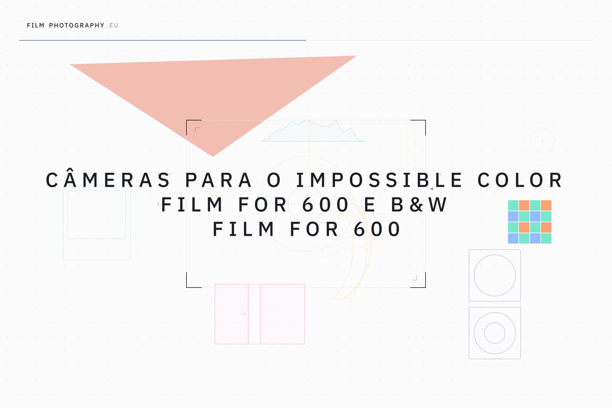 Câmeras para o Impossible Color Film for 600 e B&W Film for 600