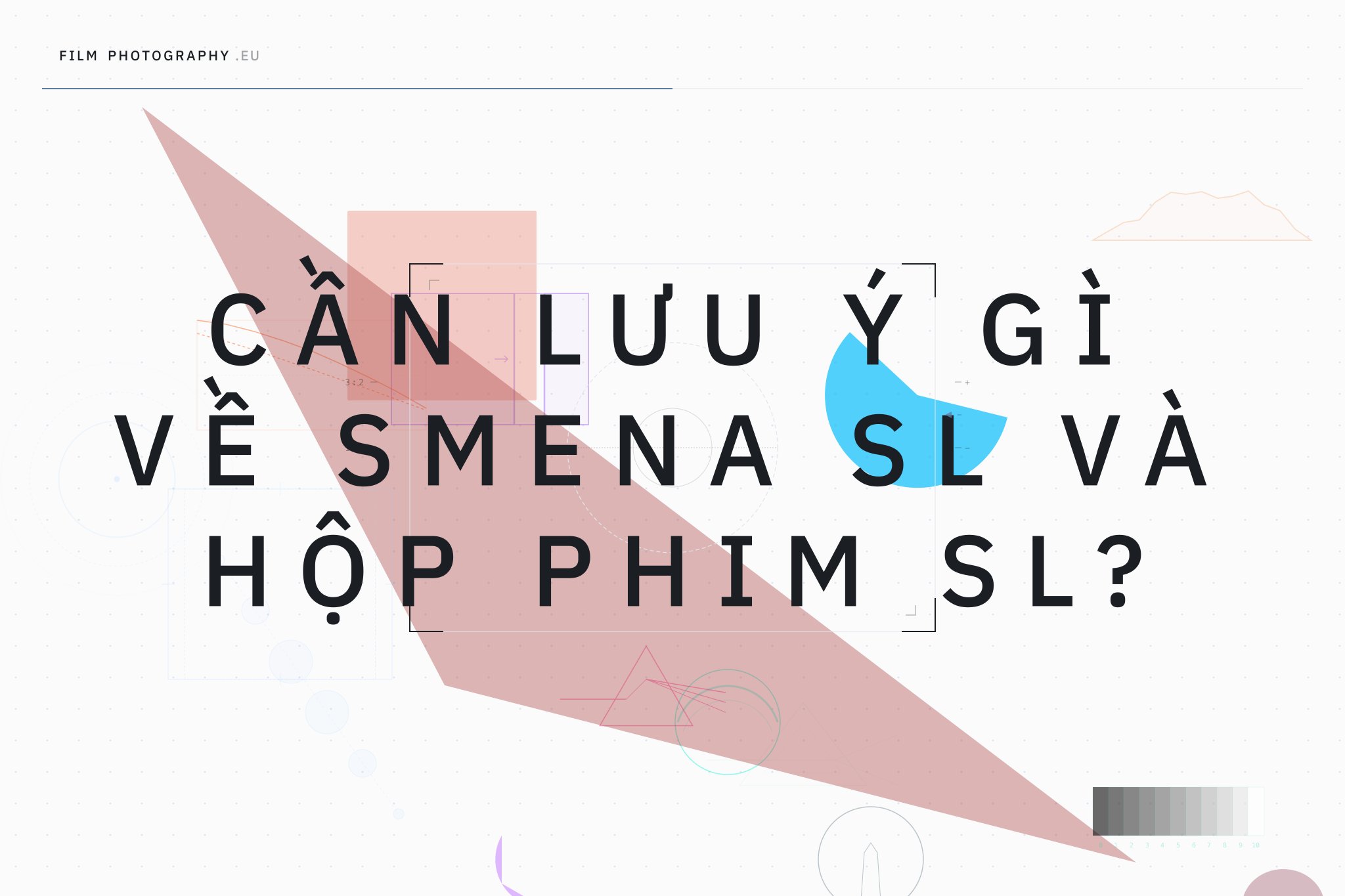 Cần lưu ý gì về Smena SL và hộp phim SL?