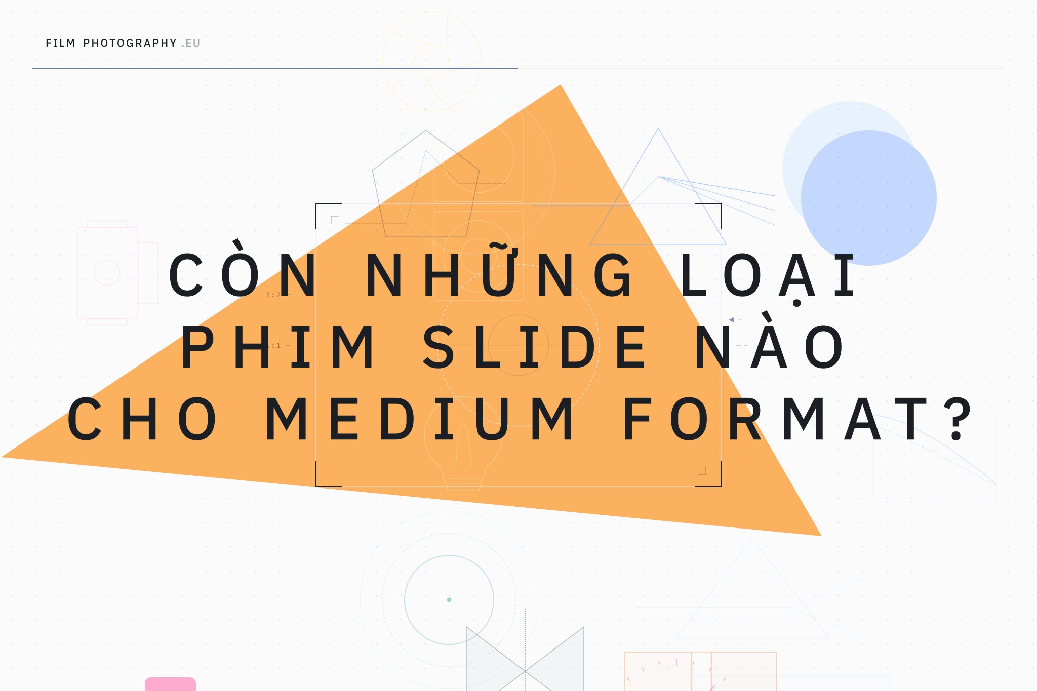 Còn những loại phim slide nào cho medium format?