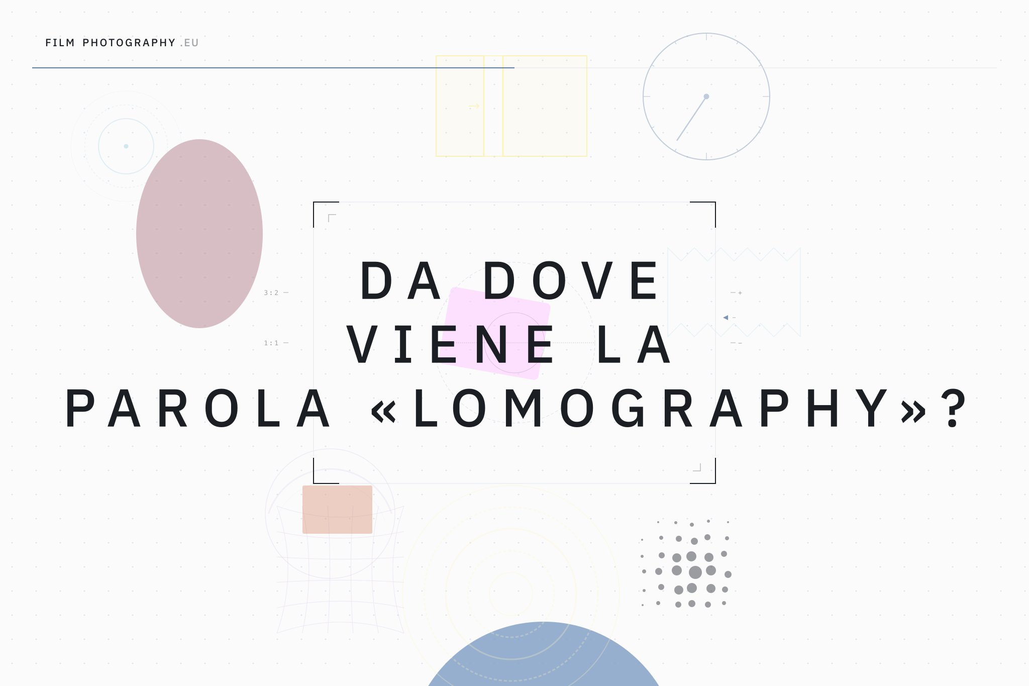 Da dove viene la parola «Lomography»?