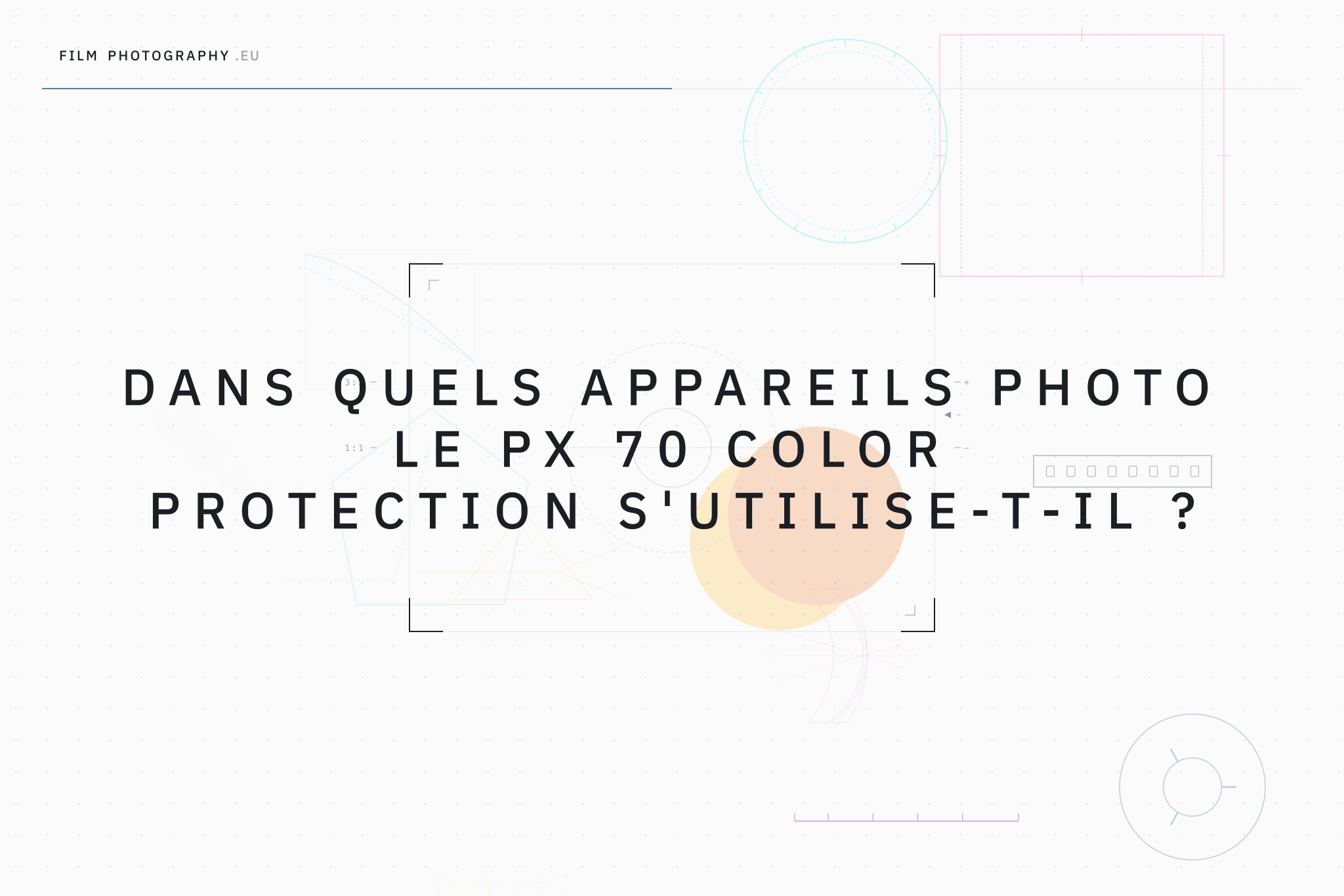 Dans quels appareils photo le PX 70 Color Protection s'utilise-t-il ?
