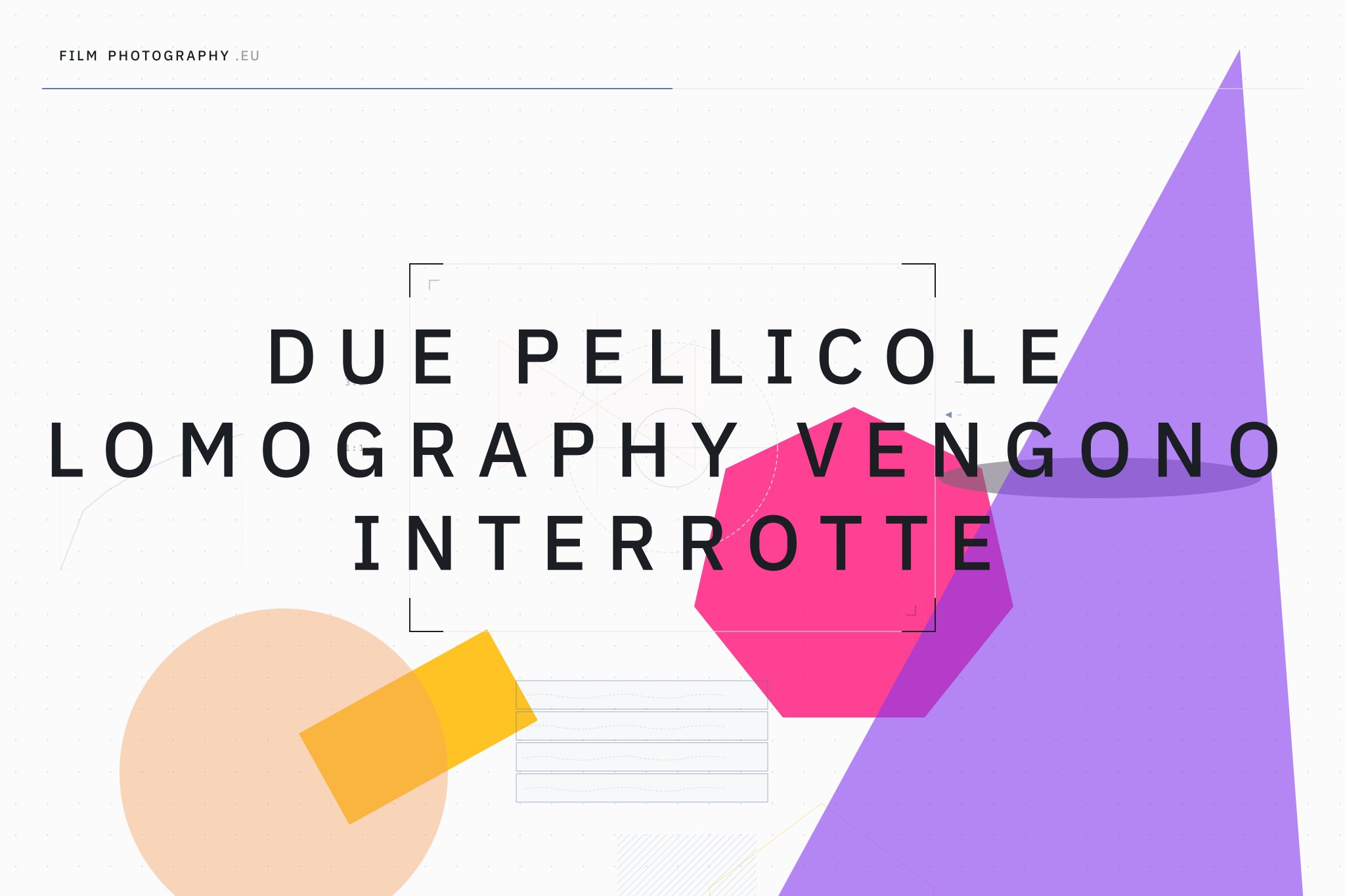 Due pellicole Lomography vengono interrotte