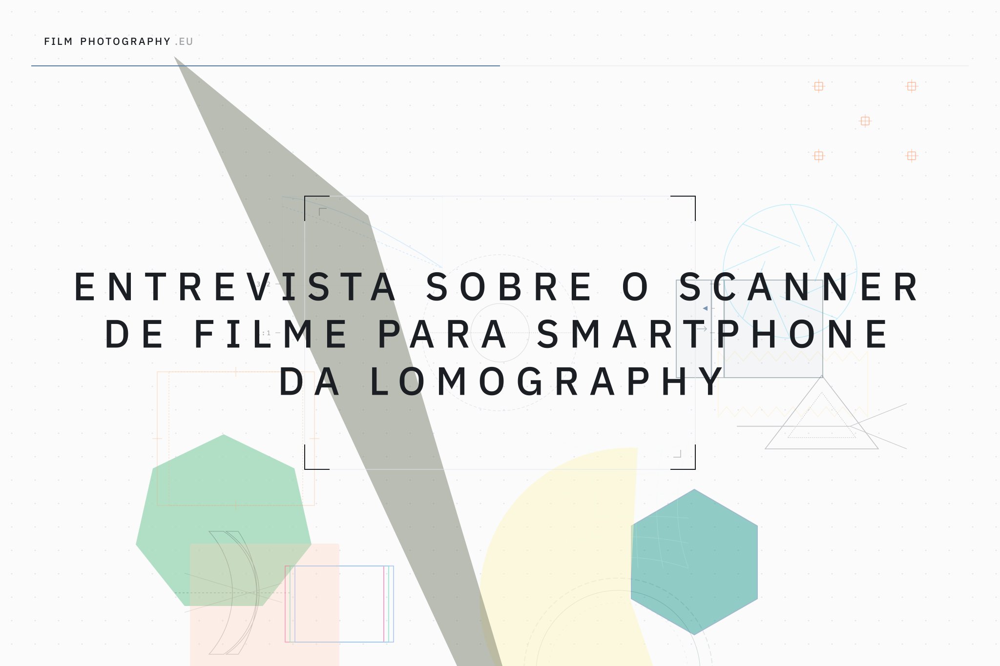 Entrevista sobre o Scanner de Filme para Smartphone da Lomography