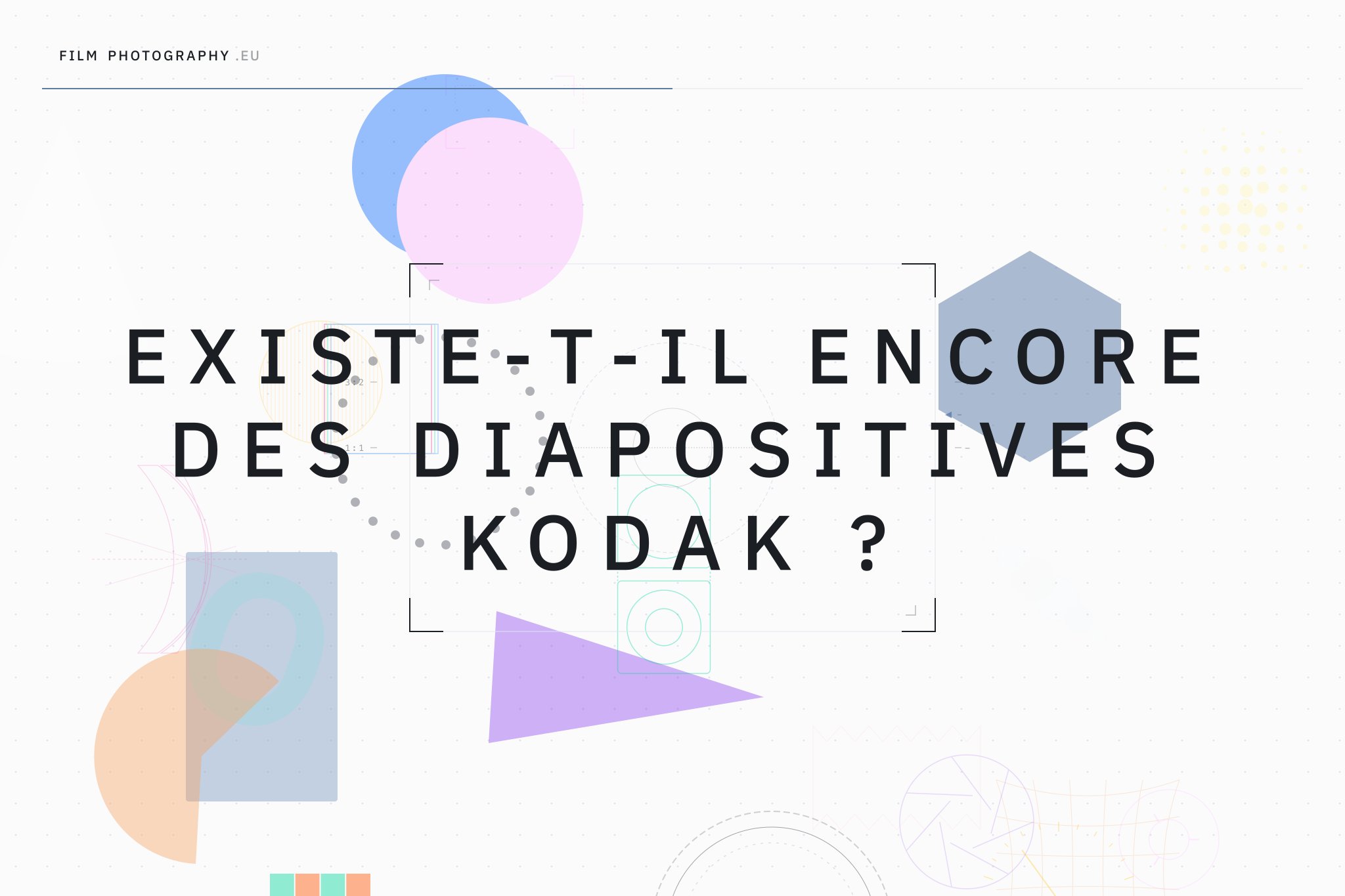 Existe-t-il encore des diapositives Kodak ?