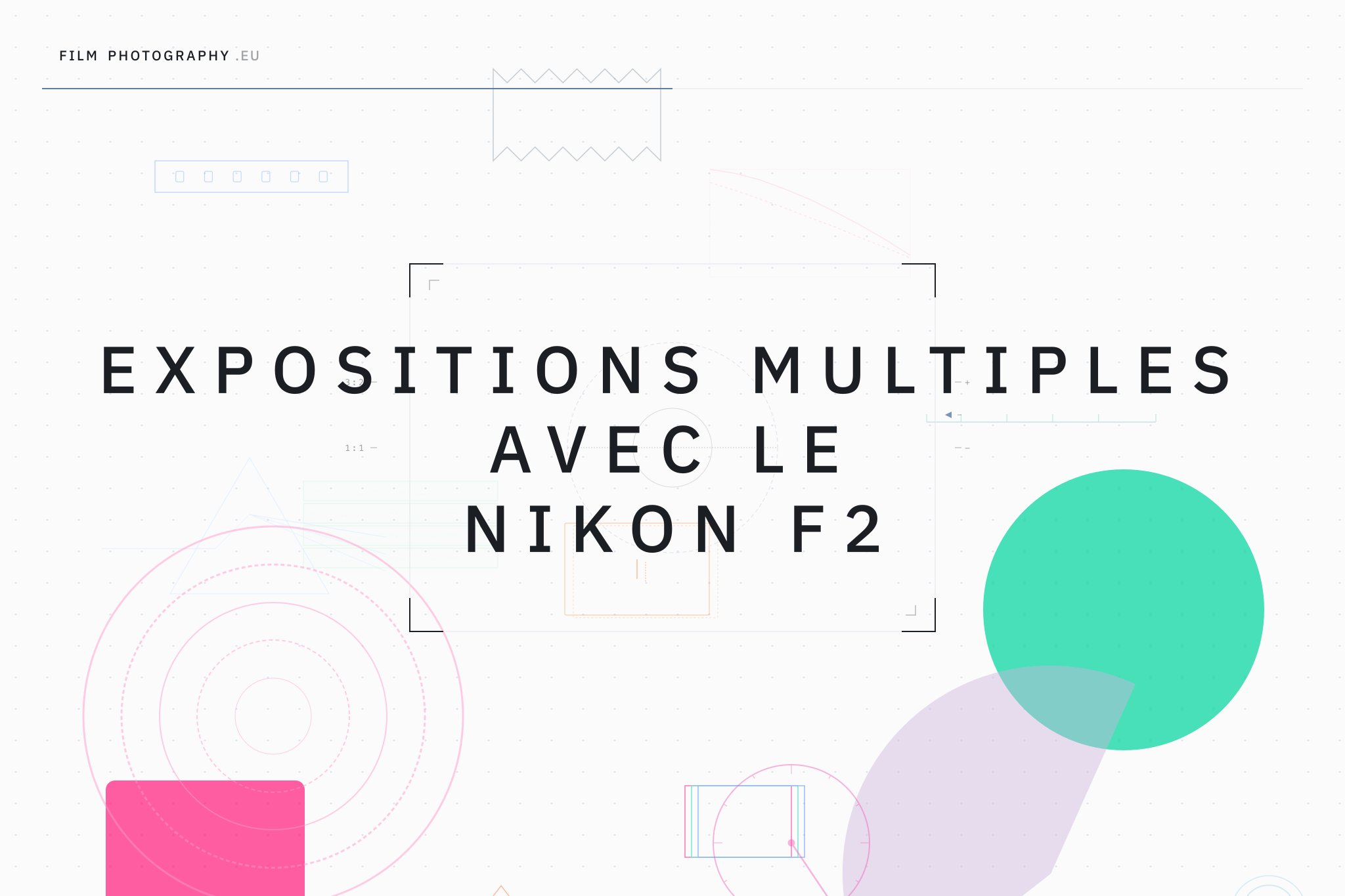 Expositions multiples avec le Nikon F2
