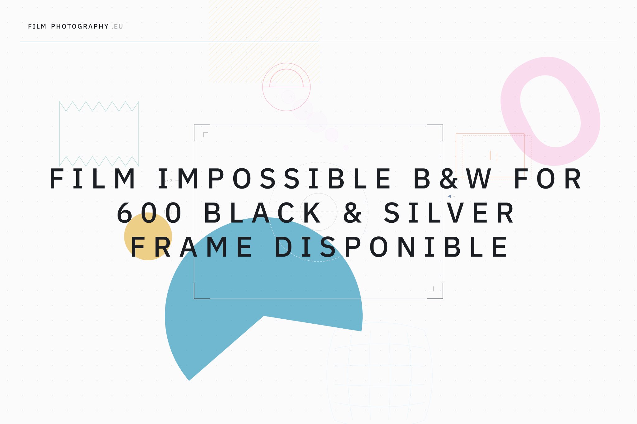 Film Impossible B&W for 600 Black & Silver Frame disponible