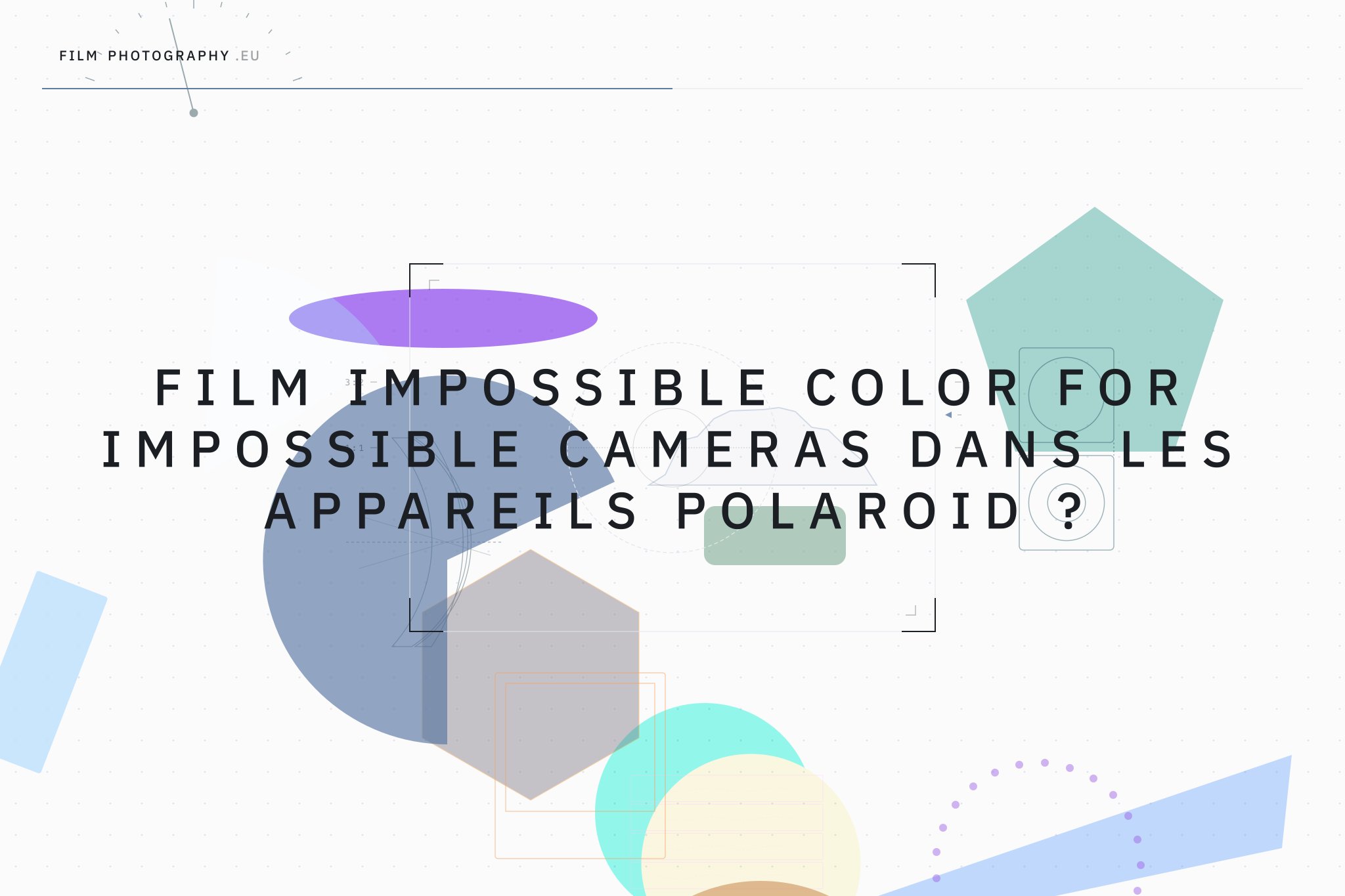 Film Impossible Color for Impossible Cameras dans les appareils Polaroid ?
