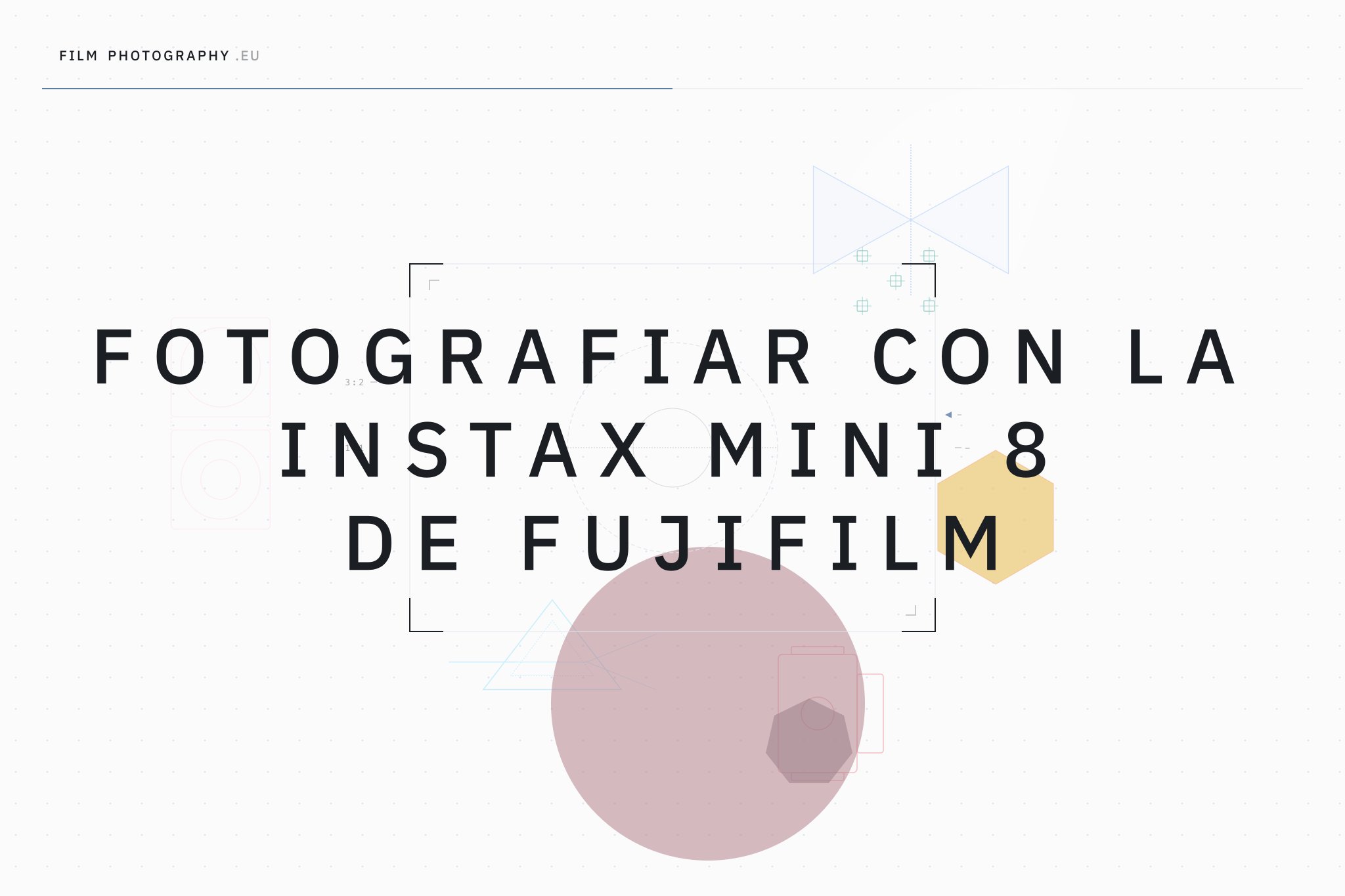 Fotografiar con la Instax Mini 8 de Fujifilm