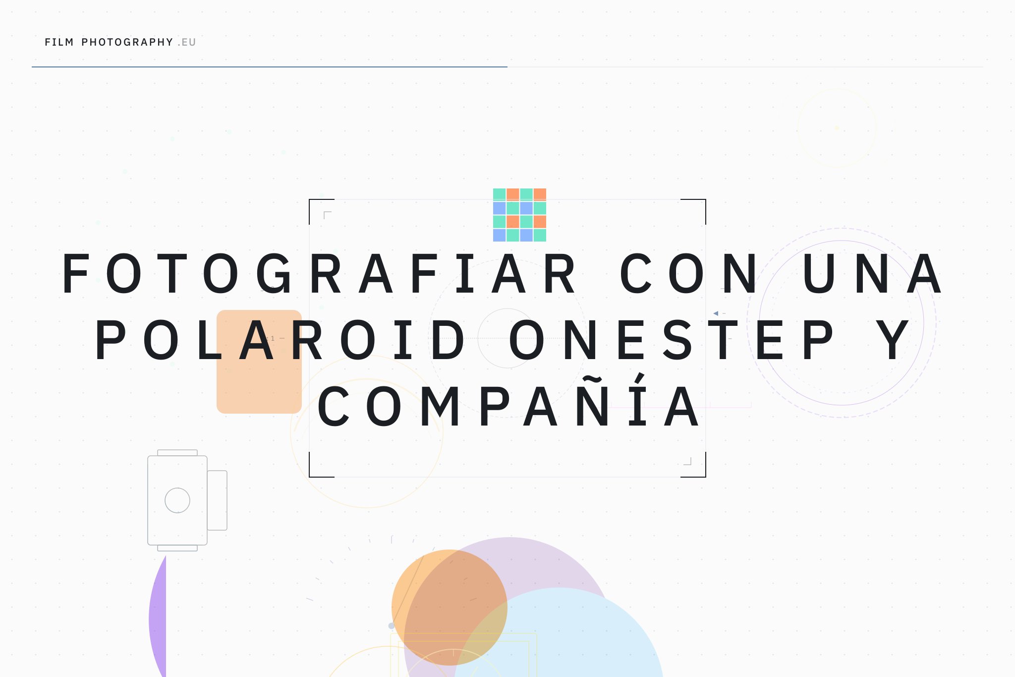 Fotografiar con una Polaroid OneStep y compañía