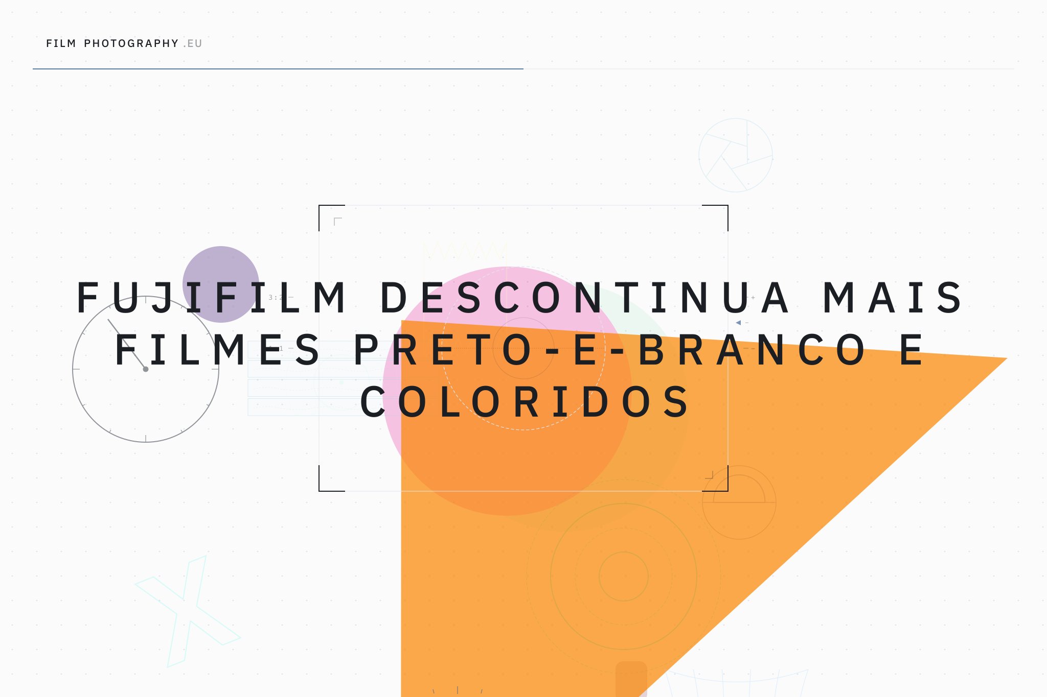 Fujifilm descontinua mais filmes preto-e-branco e coloridos
