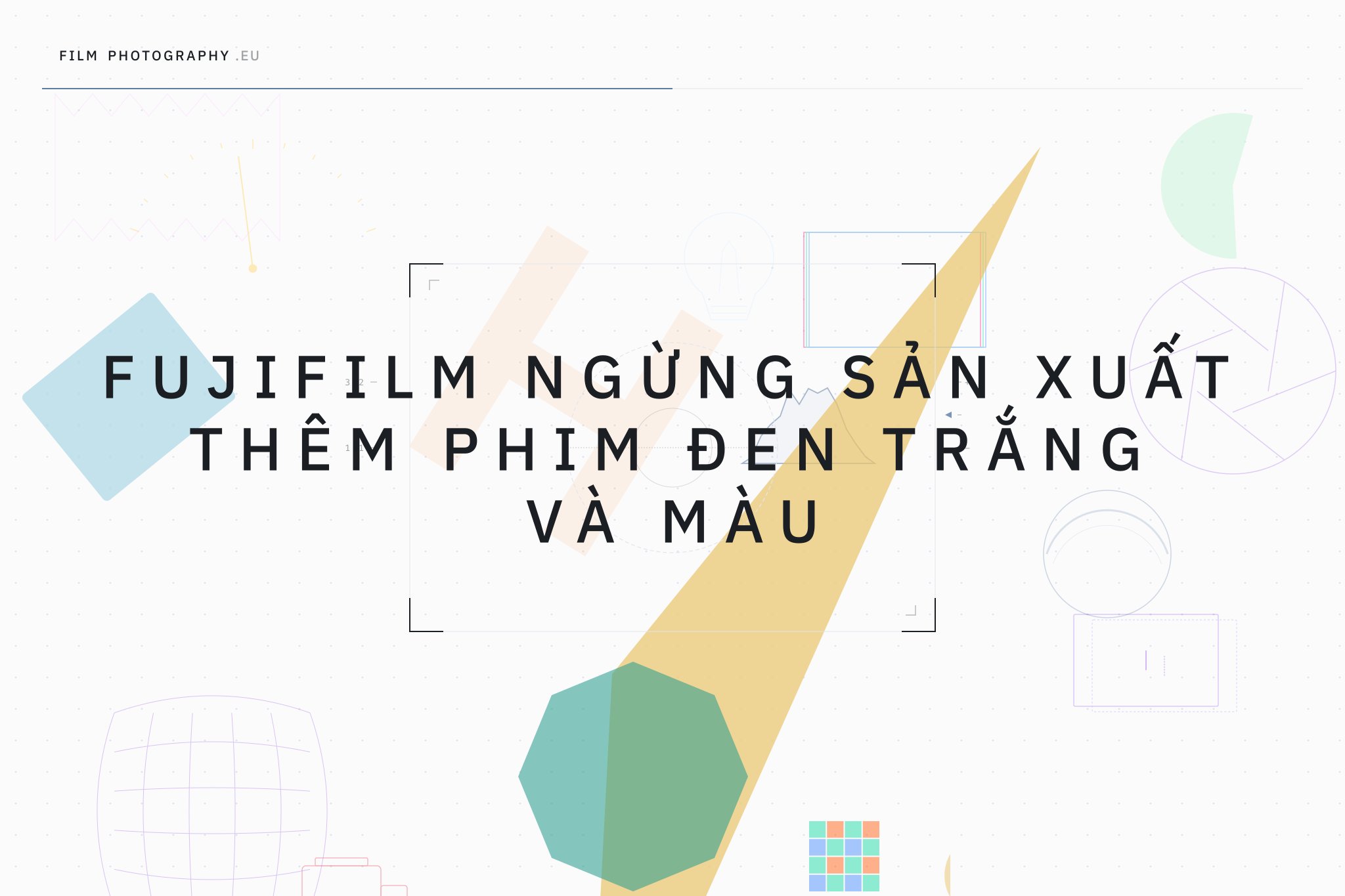 Fujifilm ngừng sản xuất thêm phim đen trắng và màu
