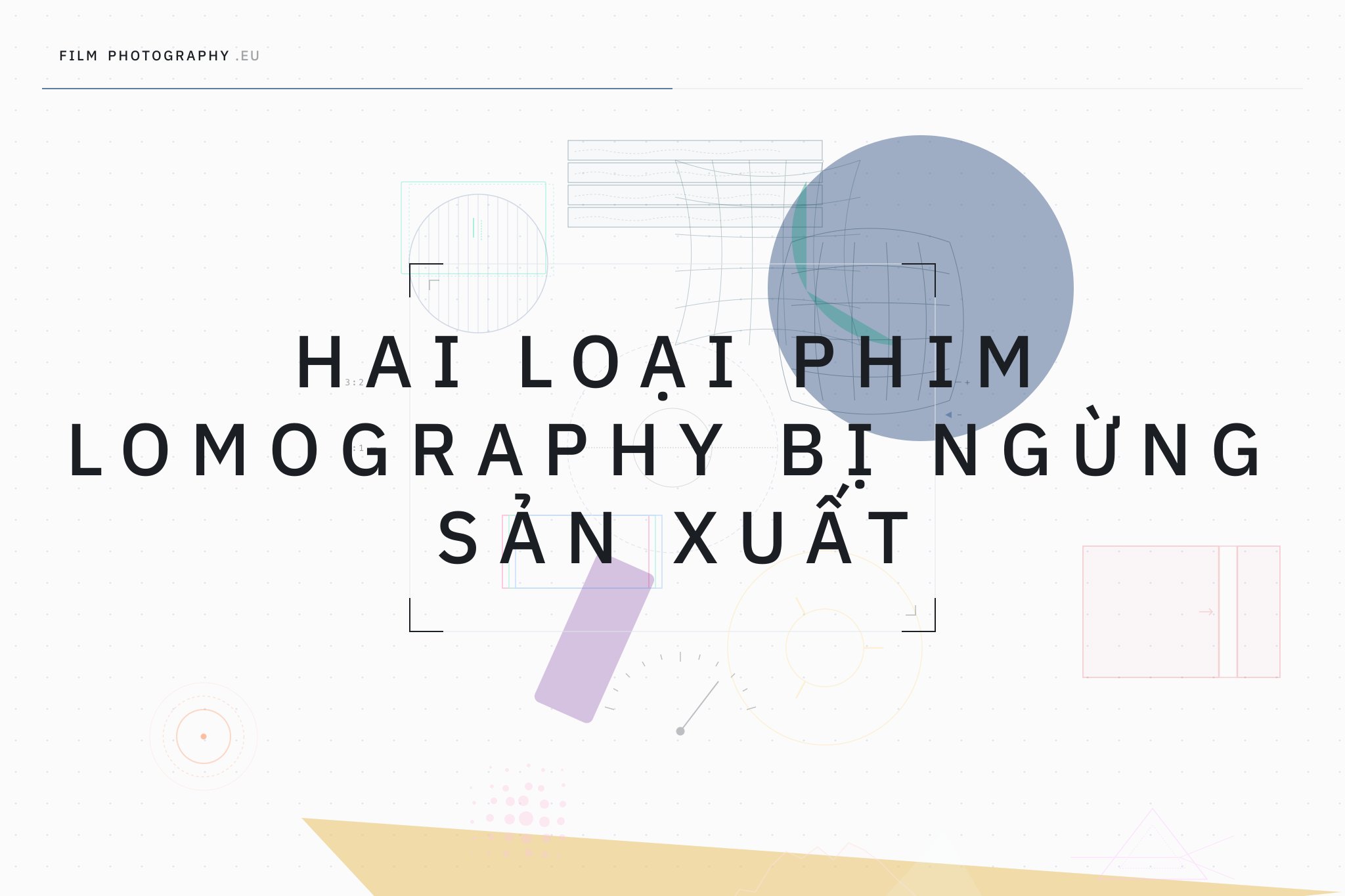 Hai loại phim Lomography bị ngừng sản xuất