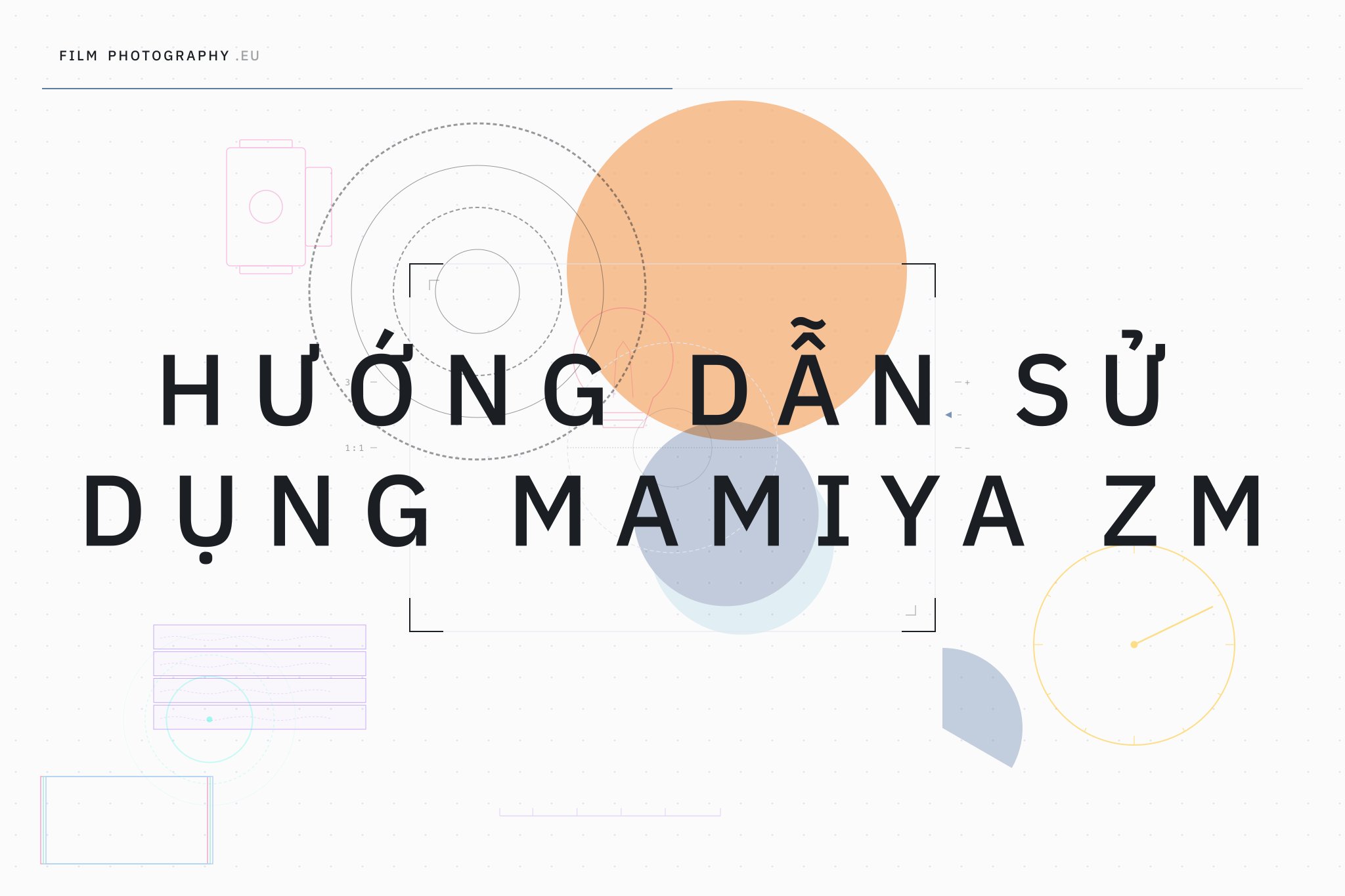 Hướng dẫn sử dụng Mamiya ZM