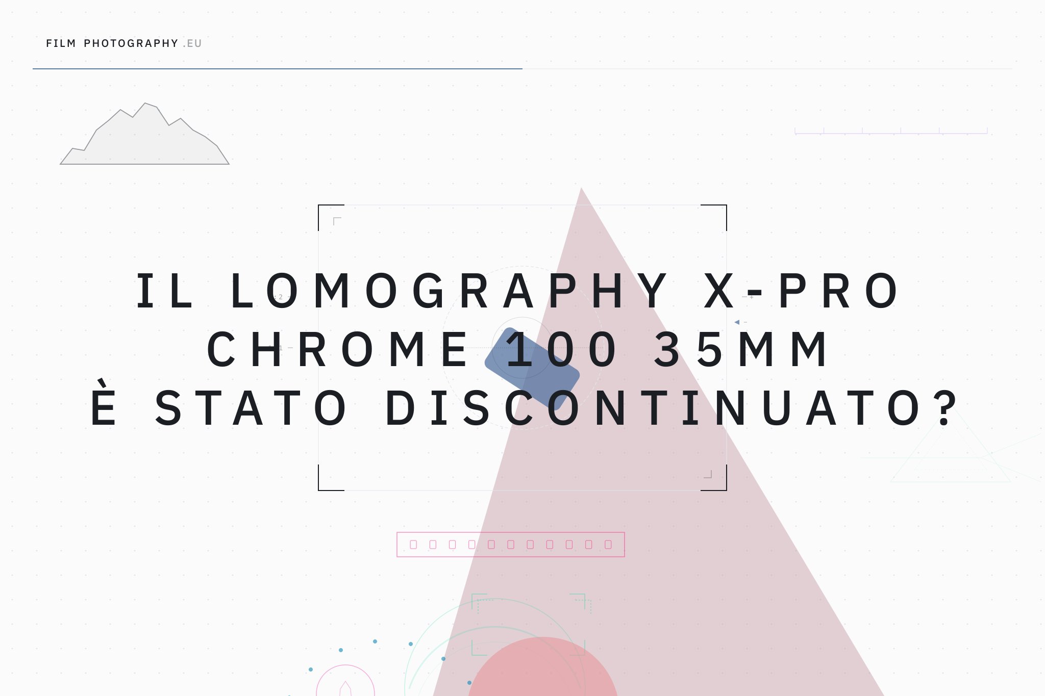 Il Lomography X-Pro Chrome 100 35mm è stato discontinuato?