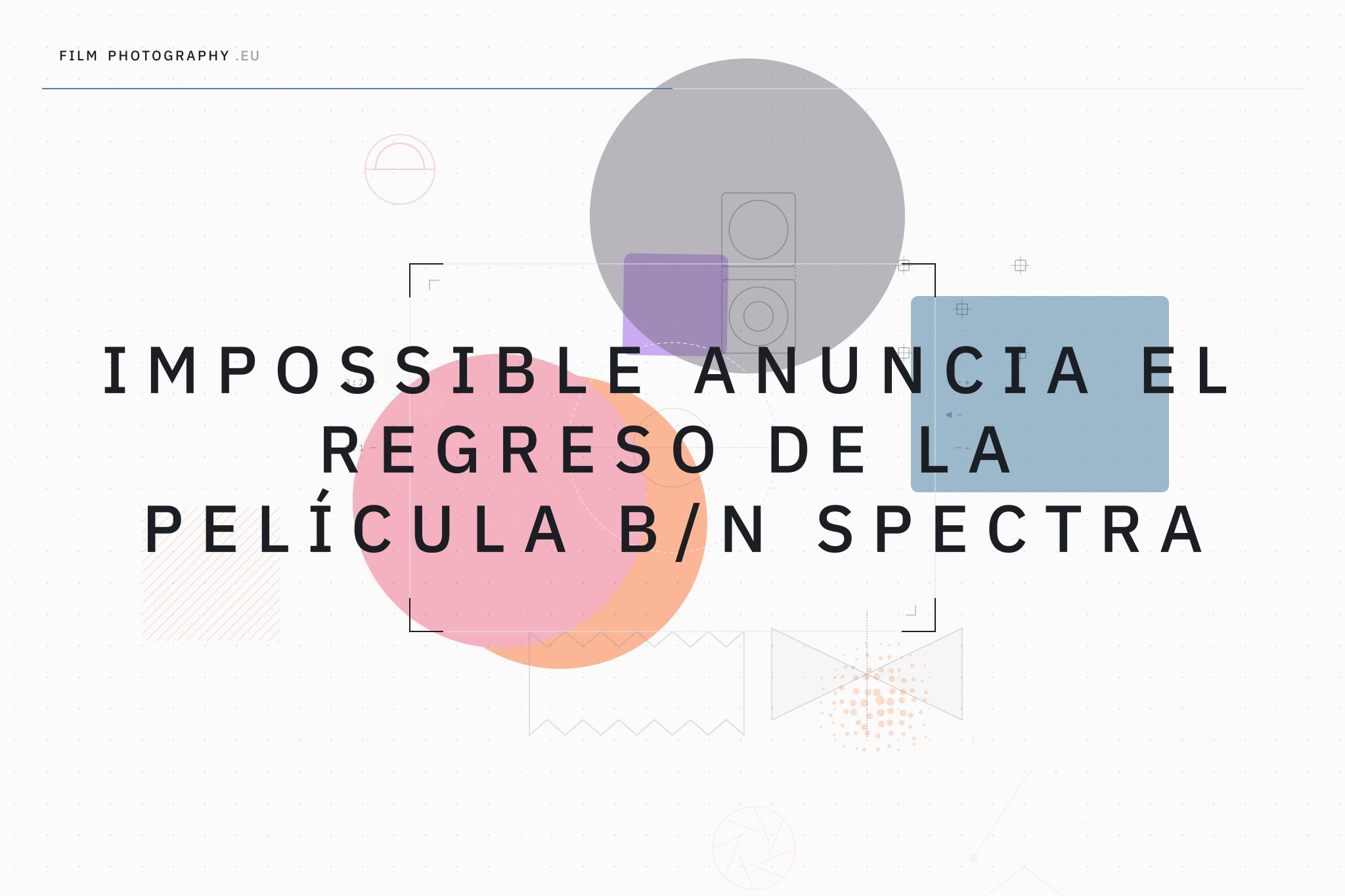 Impossible anuncia el regreso de la película B/N Spectra