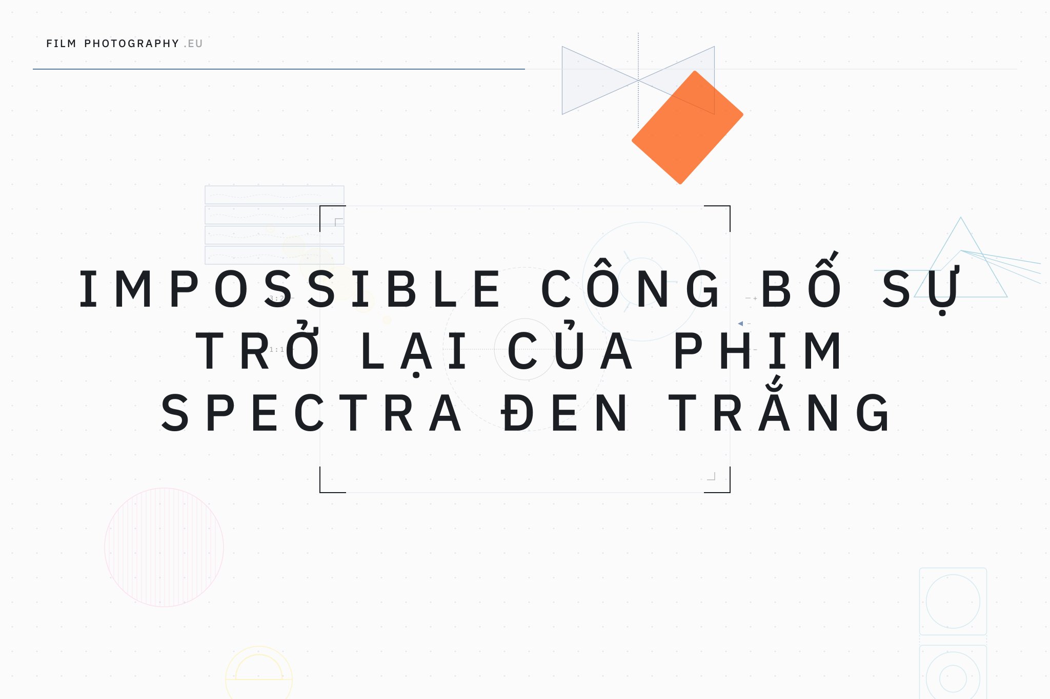Impossible công bố sự trở lại của phim Spectra đen trắng