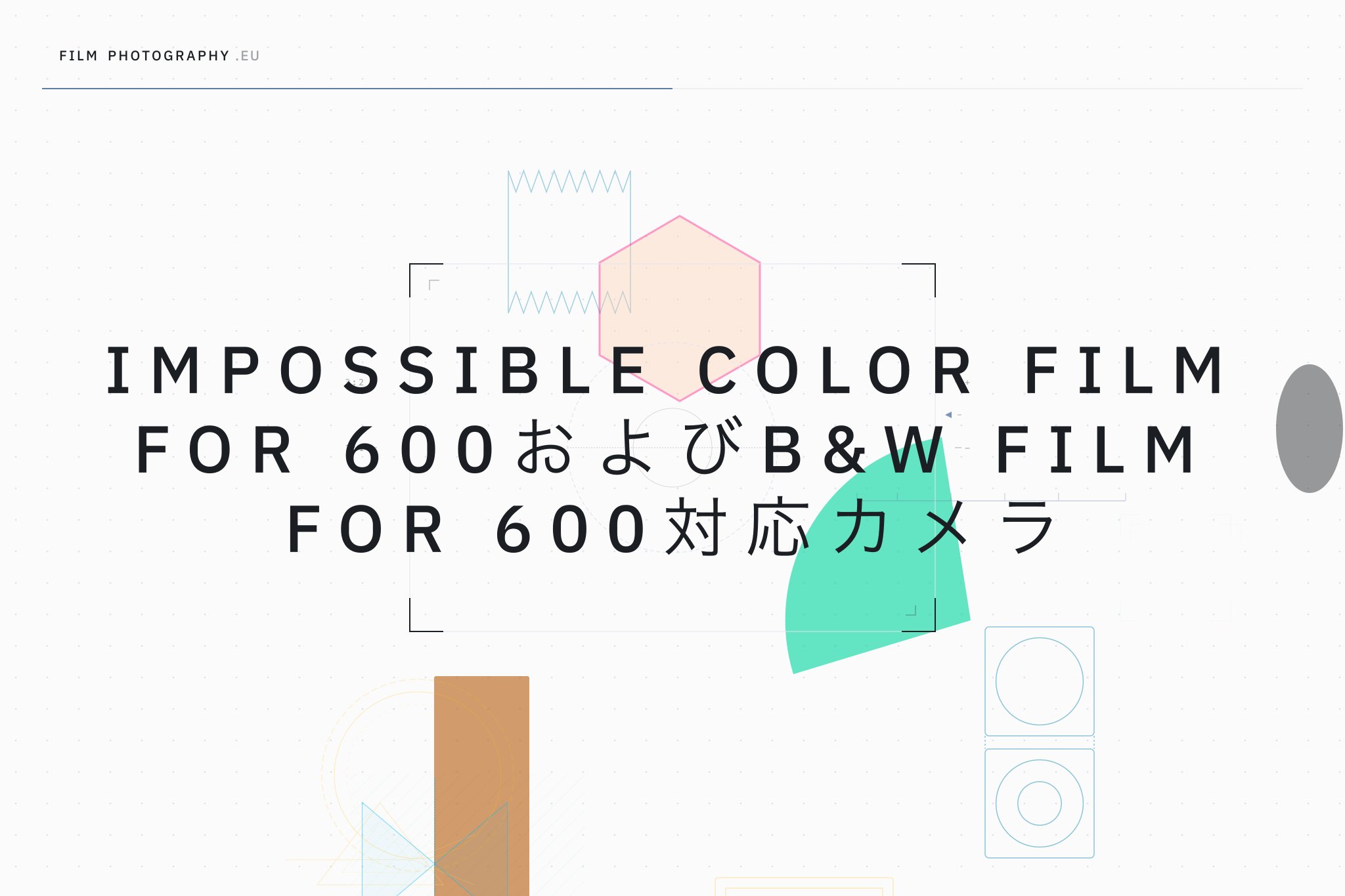 Impossible Color Film for 600およびB&W Film for 600対応カメラ