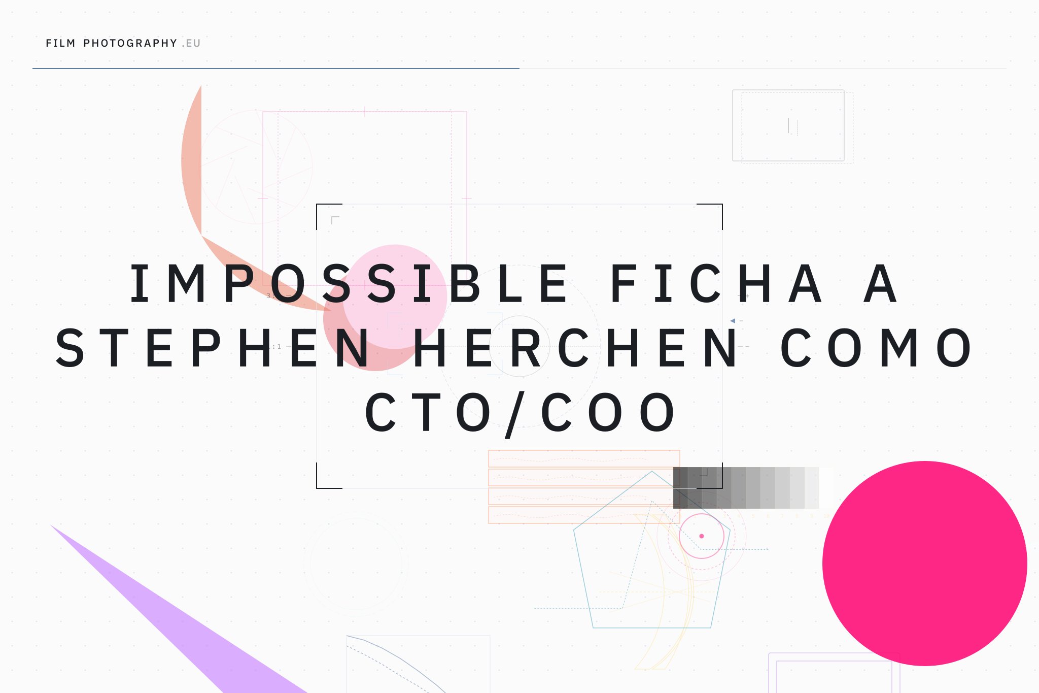 Impossible ficha a Stephen Herchen como CTO/COO