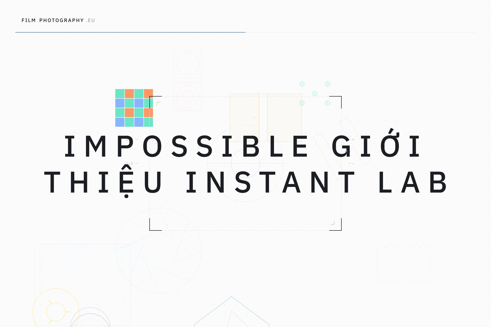 Impossible giới thiệu Instant Lab