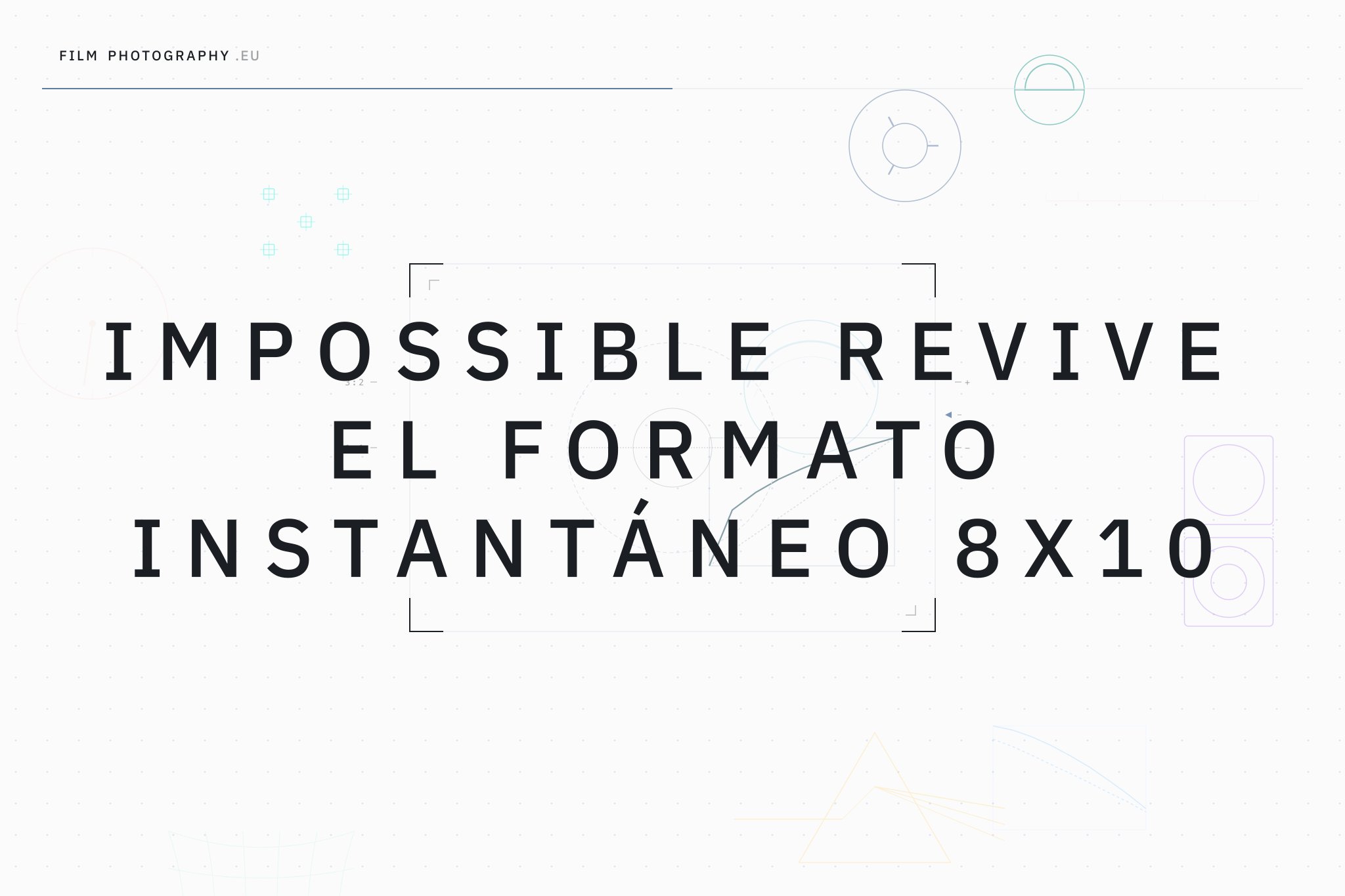 Impossible revive el formato instantáneo 8x10